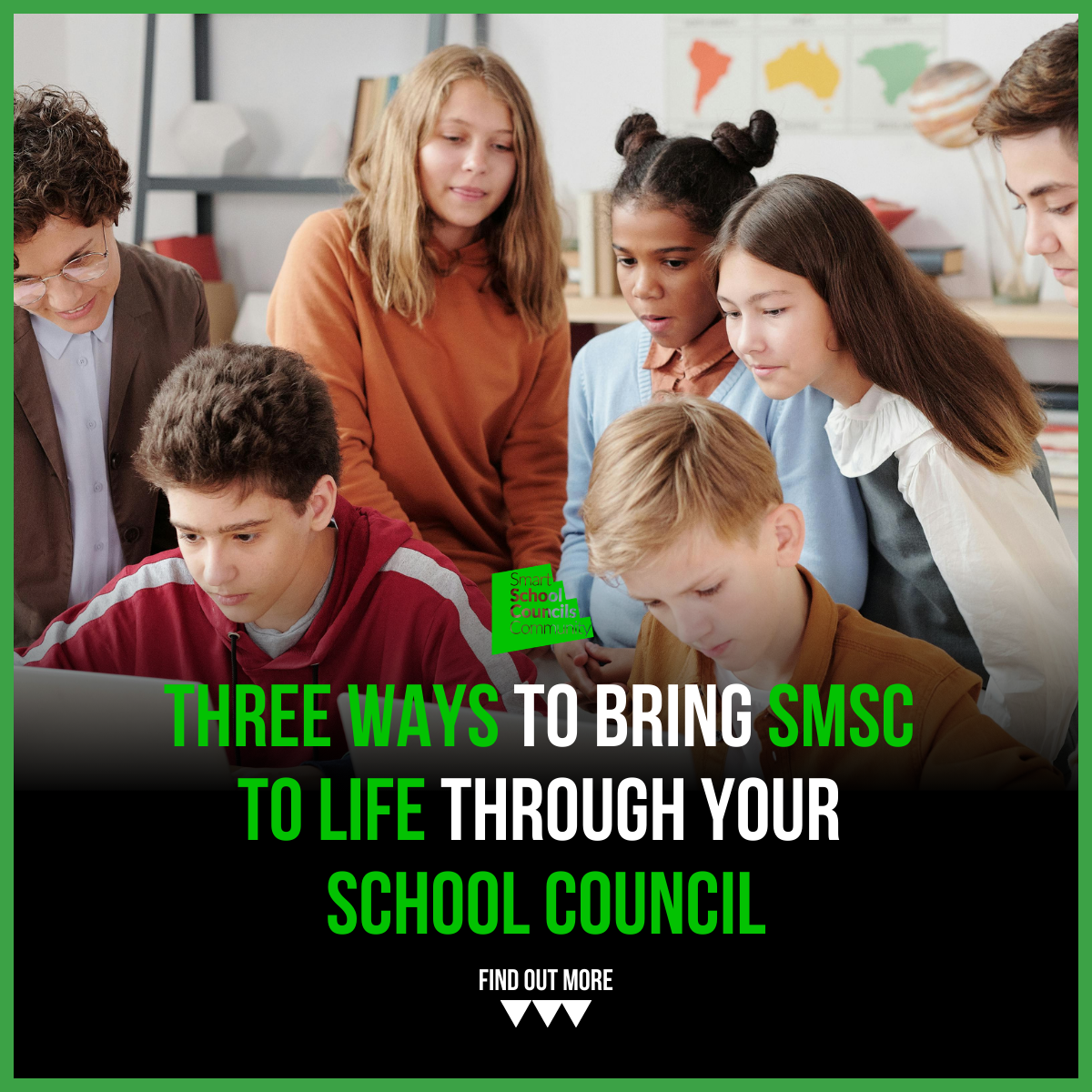 Three Ways to Bring SMSC to Life Through Your School Council