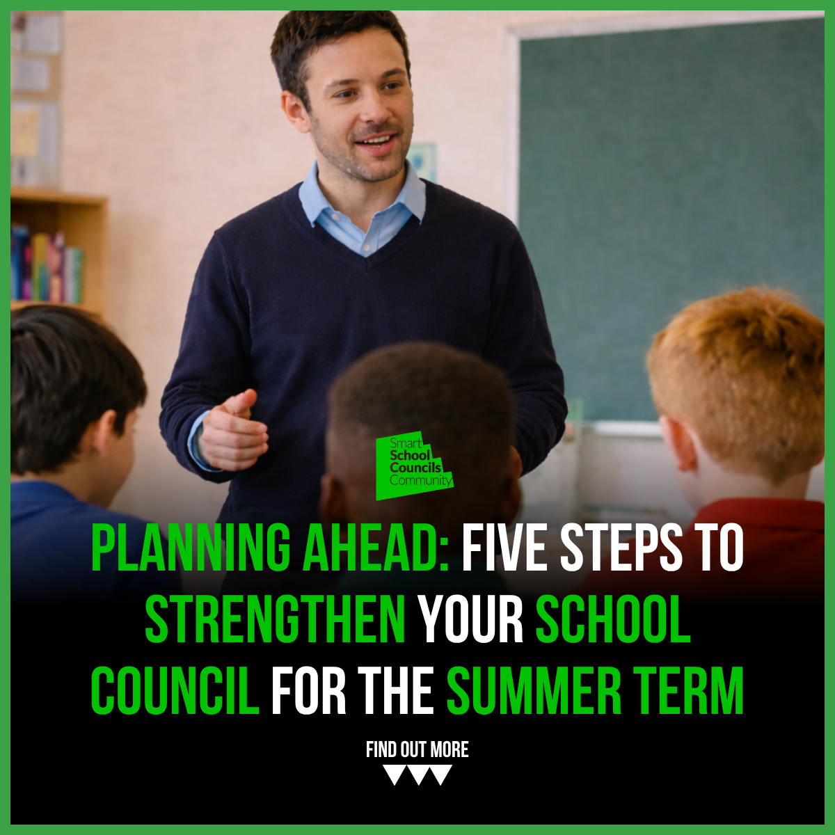 Planning Ahead: Five Steps to Strengthen Your School Council for the Summer Term