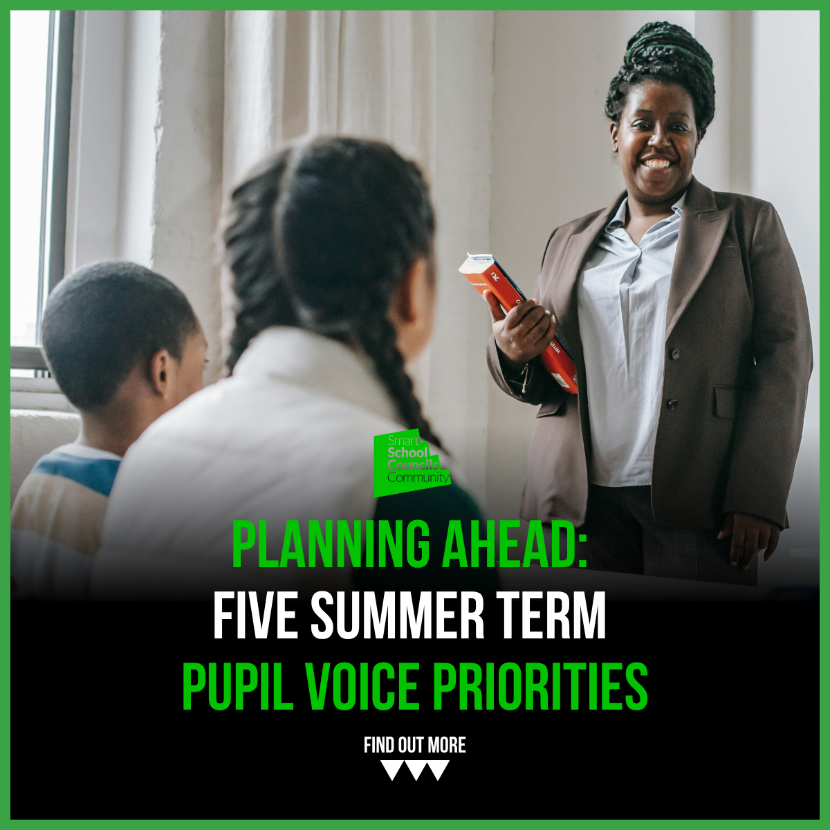Planning Ahead: Five Summer-Term Pupil Voice Priorities