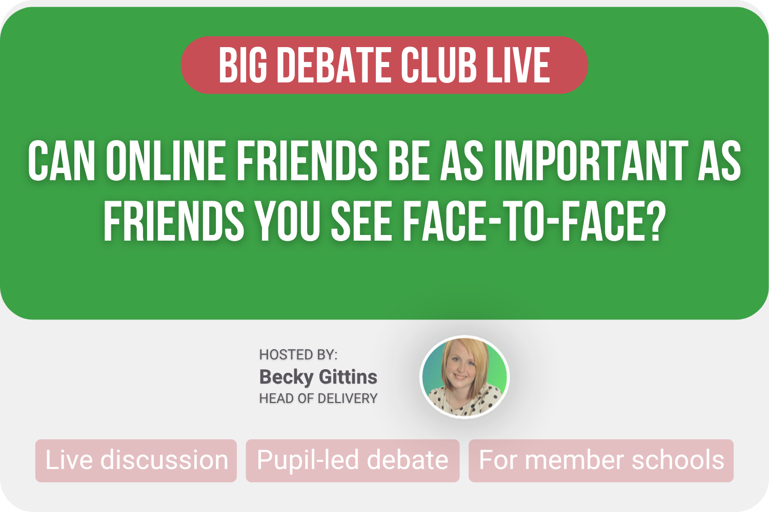 Big Debate Club Live - Can online friends be as important as friends you see face-to-face?