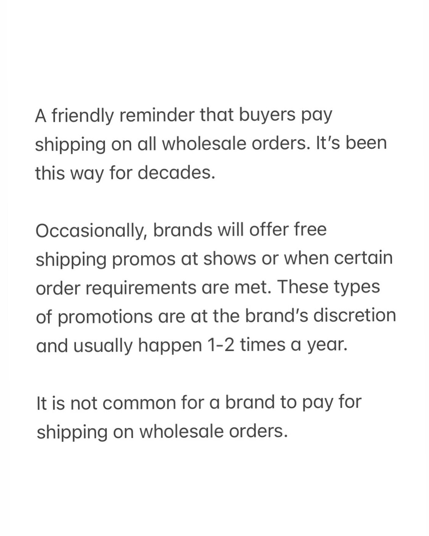 Moving this one from stories to my feed&hellip; A friendly reminder that buyers pay shipping on all wholesale orders. It&rsquo;s been this way for decades. 

Occasionally, brands will offer free shipping promos at shows or when certain order requirem