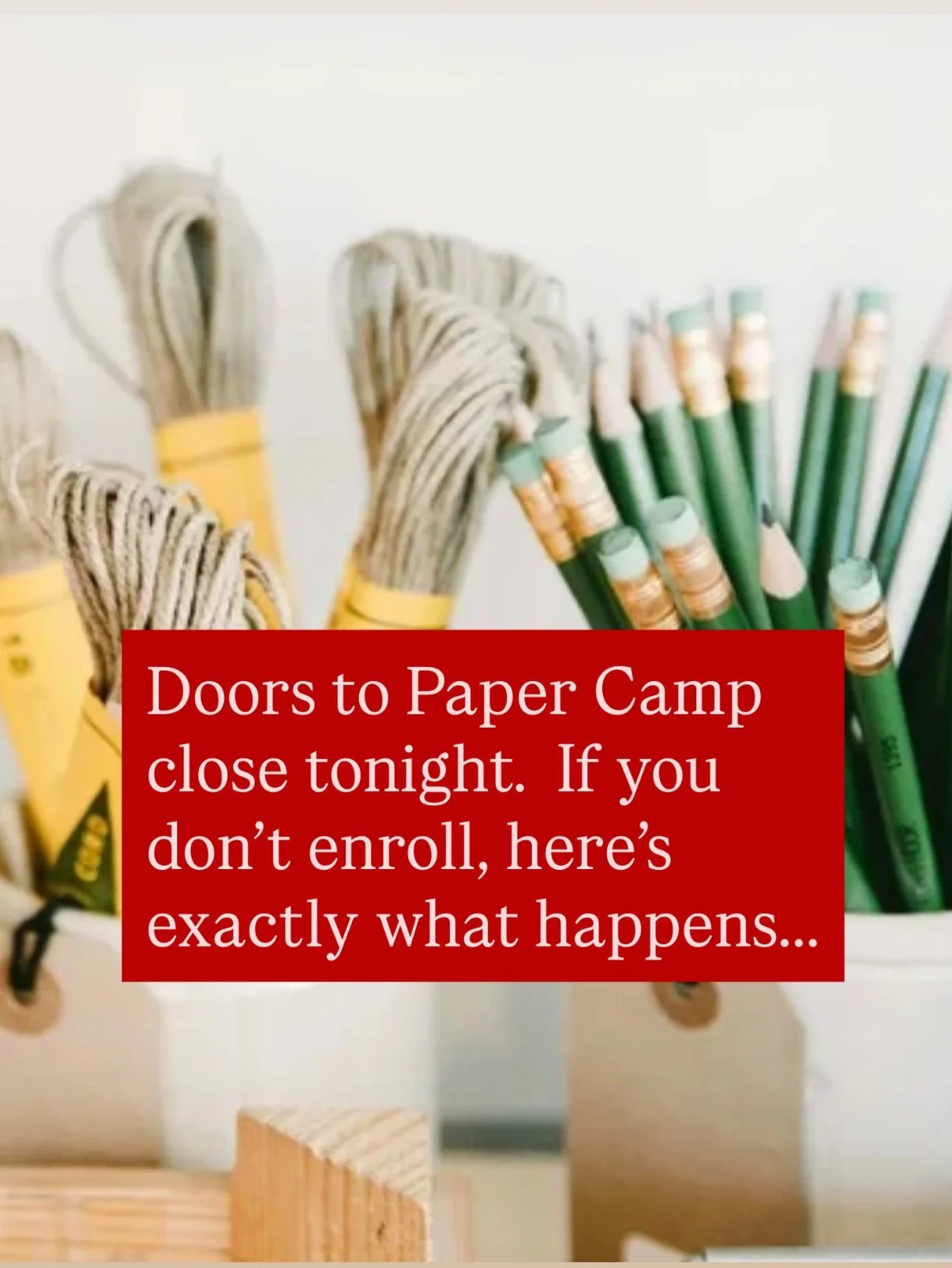 Skipping Paper Camp has no immediate consequences at all.

But the missed opportunities will be there. 

Doors close tonight. Class starts Monday. We won&rsquo;t open again until after the 2027 winter wholesale buying season. 

I&rsquo;d love to see 
