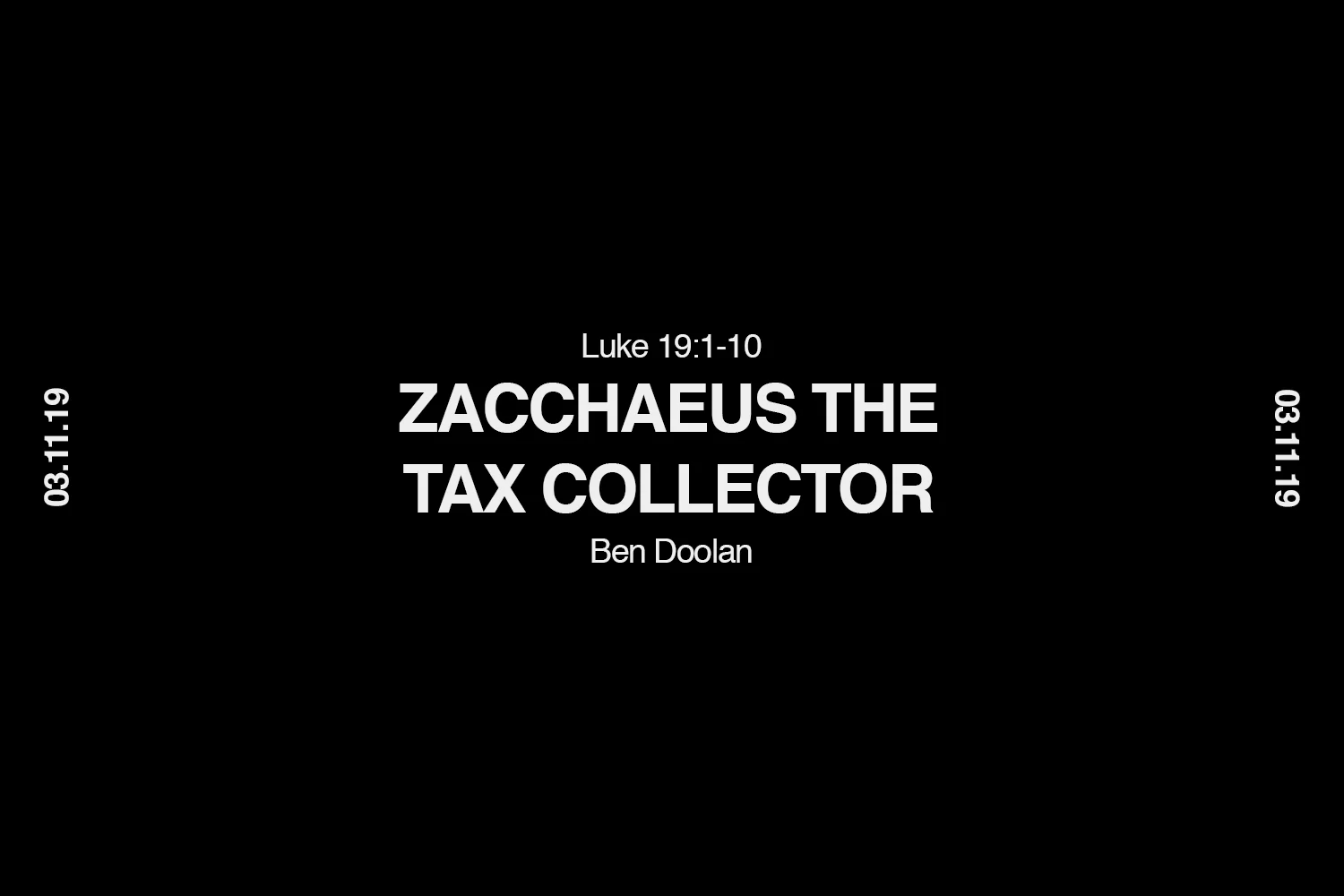 Sunday 3rd November 2019 - Ben Doolan - Zacchaeus the Tax Collector (Luke 19:1-10) episode artwork