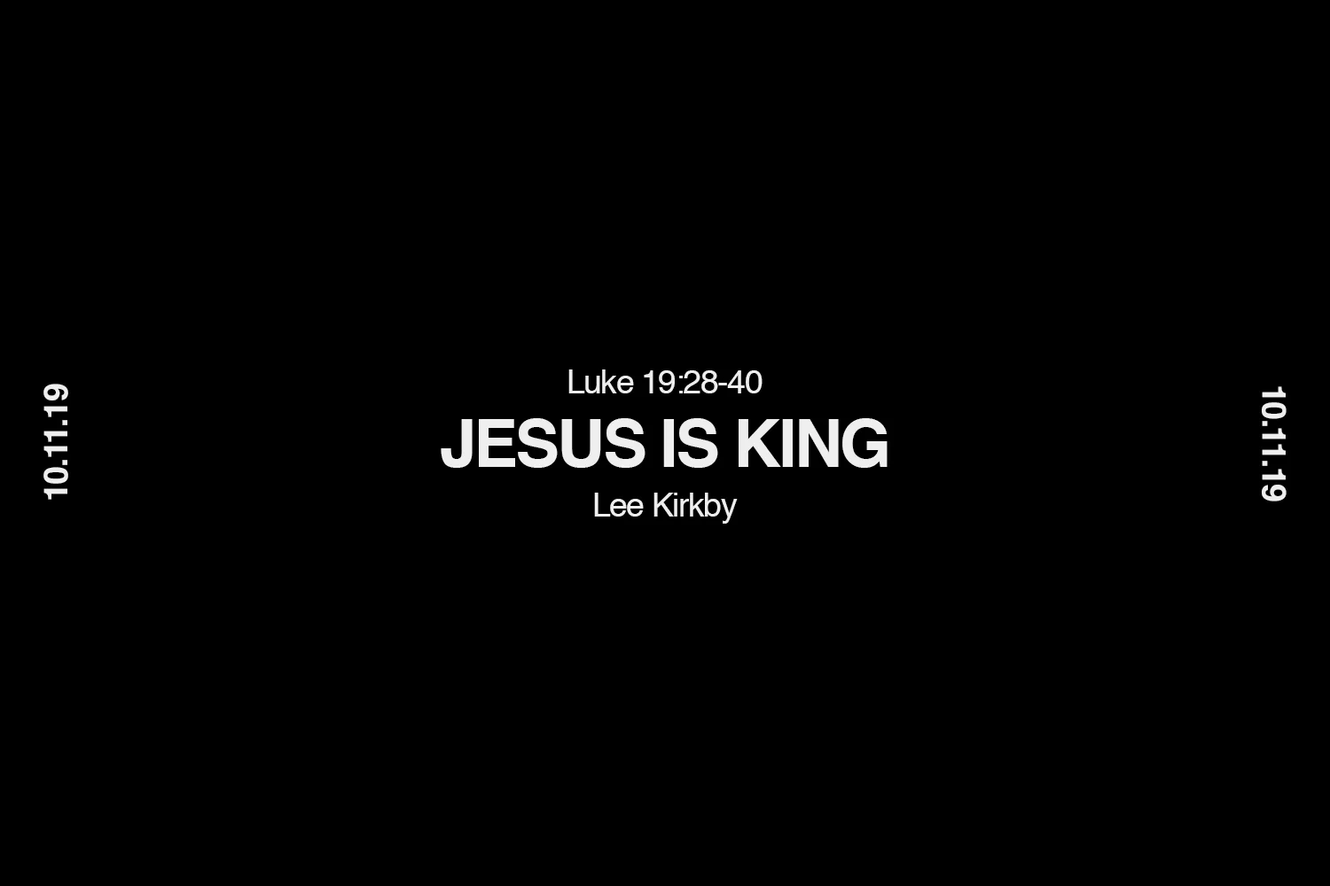 Sunday 10th November 2019 - Lee Kirkby - Jesus is King (Luke 19:28-40) episode artwork