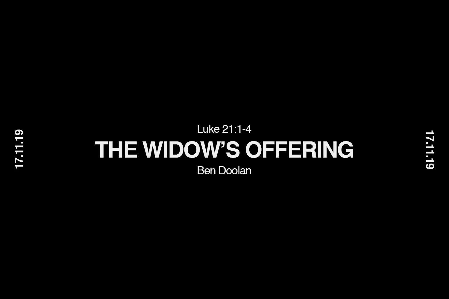 Sunday 17th November 2019 - Ben Doolan - The Widow's Offering (Luke 21:1-4) episode artwork