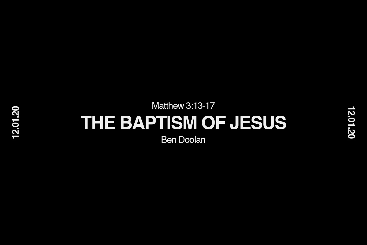Sunday 12th January 2020 - Ben Doolan - The Baptism of Jesus (Matthew 3:13-17) episode artwork
