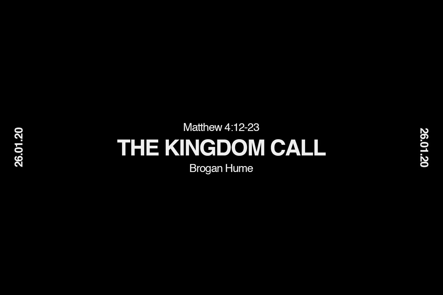 Sunday 26th January 2020 - Brogan Hume - The Kingdom Call (Matthew 4:12-23) episode artwork