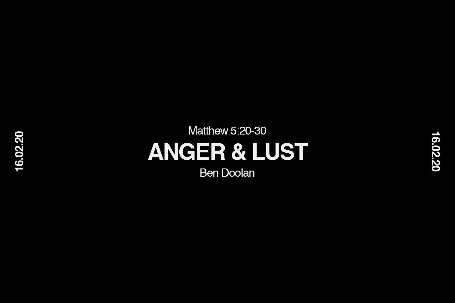 Sunday 16th February 2020 - Ben Doolan - Anger & Lust (Matthew 5:20-30) episode artwork