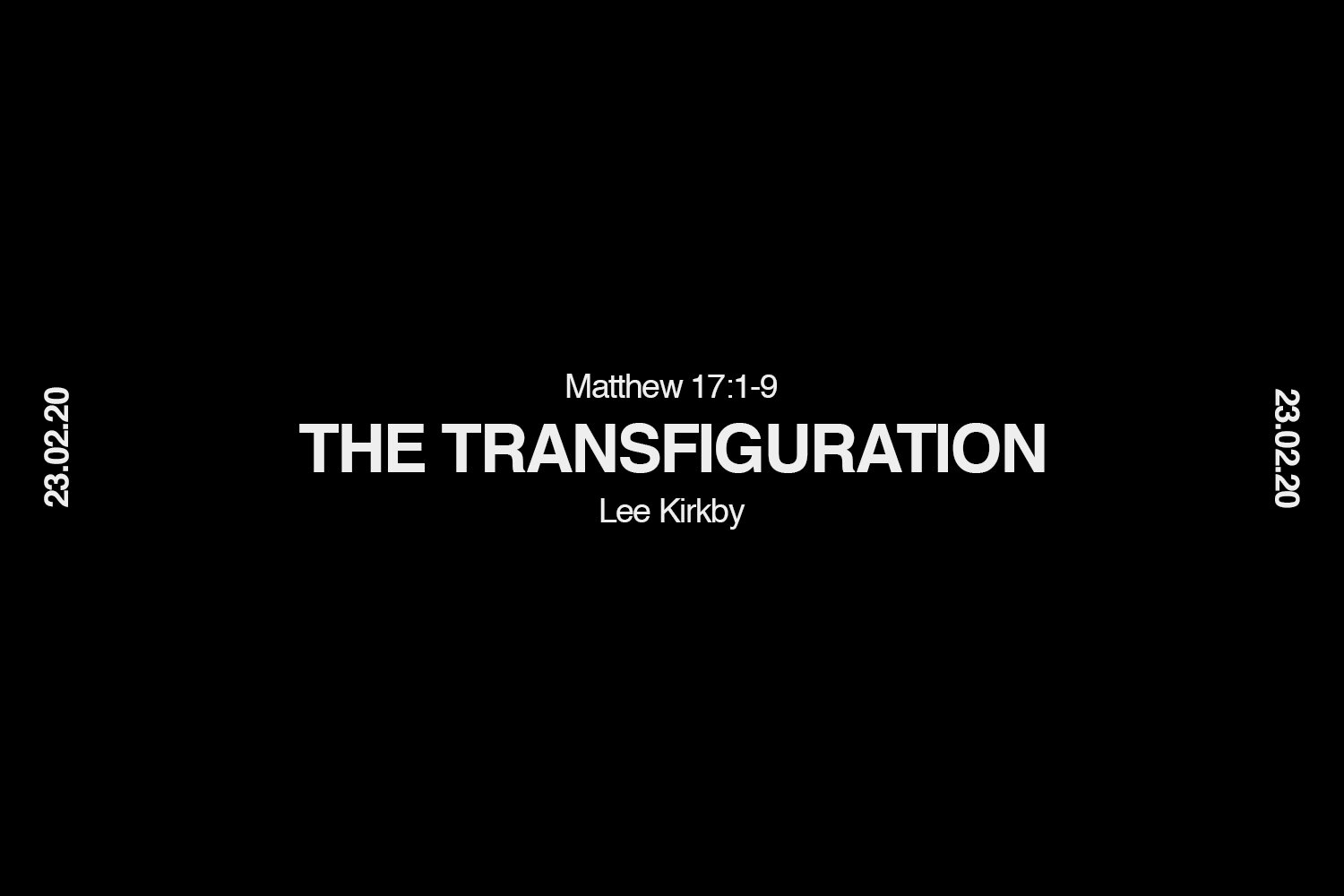 Sunday 23rd February 2020 - Lee Kirkby - The Transfiguration (Matthew 17:1-9) episode artwork