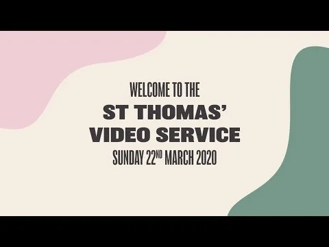 St Thomas' Video Service | Sunday 22nd March (Copy)