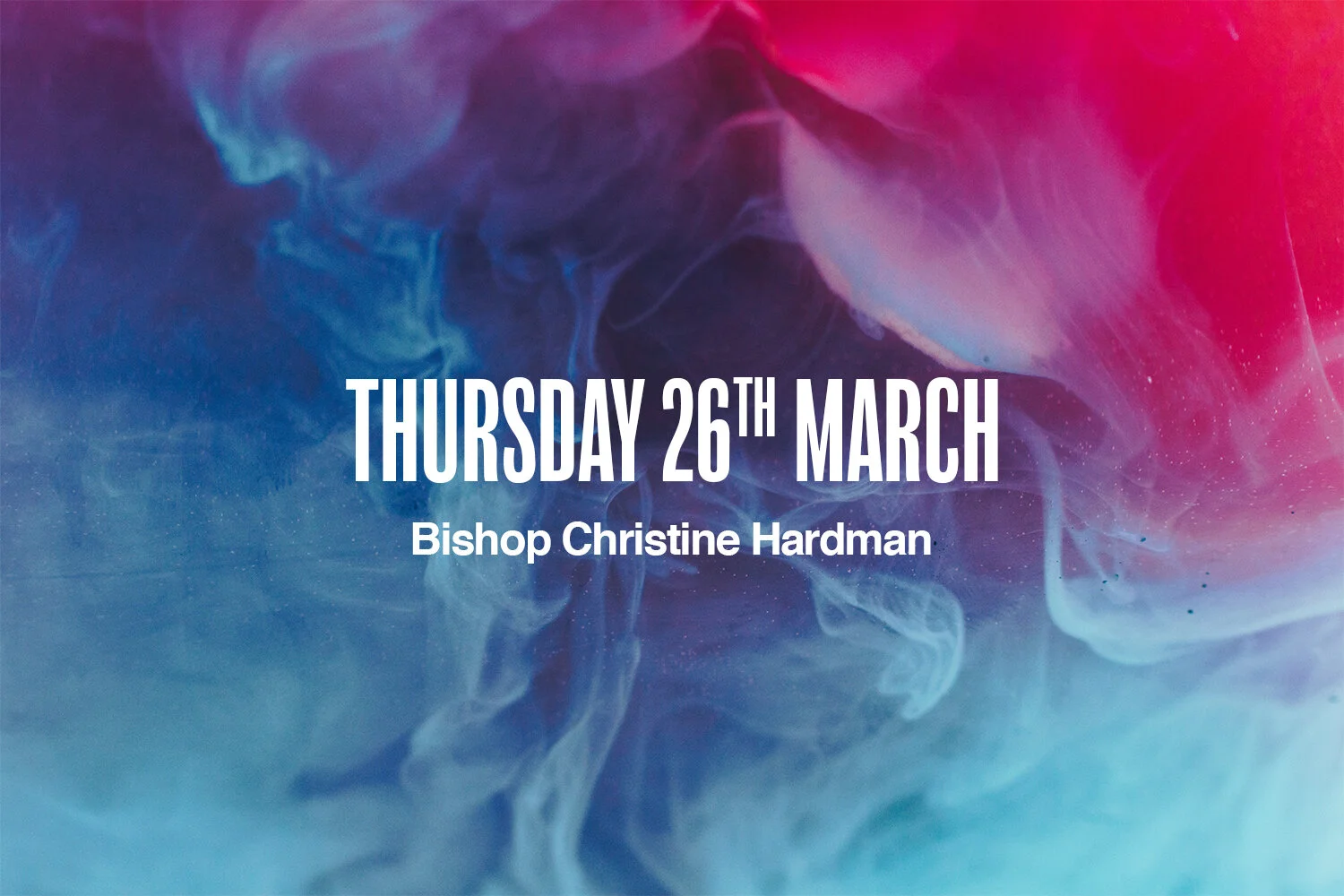 Thursday 26th March | Bishop Christine Hardman