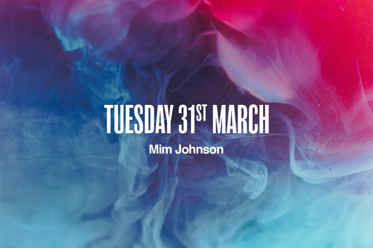 Tuesday 31st March | Mim Johnson