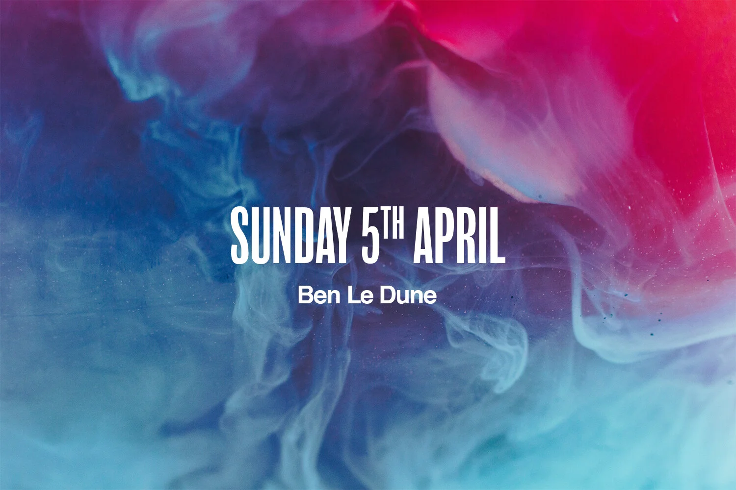 Sunday 5th April | Ben Le Dune
