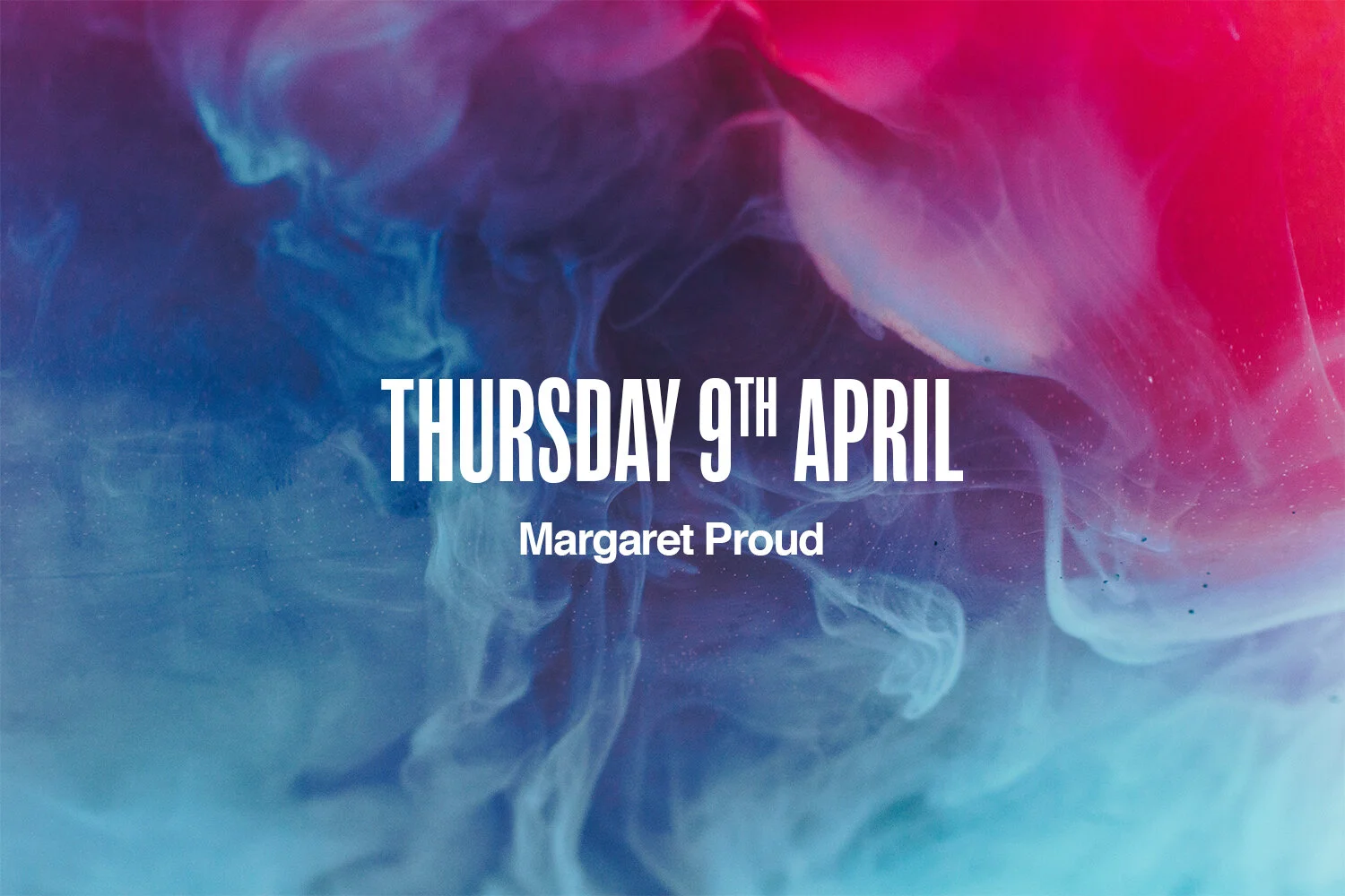 Thursday 9th April | Margaret Proud
