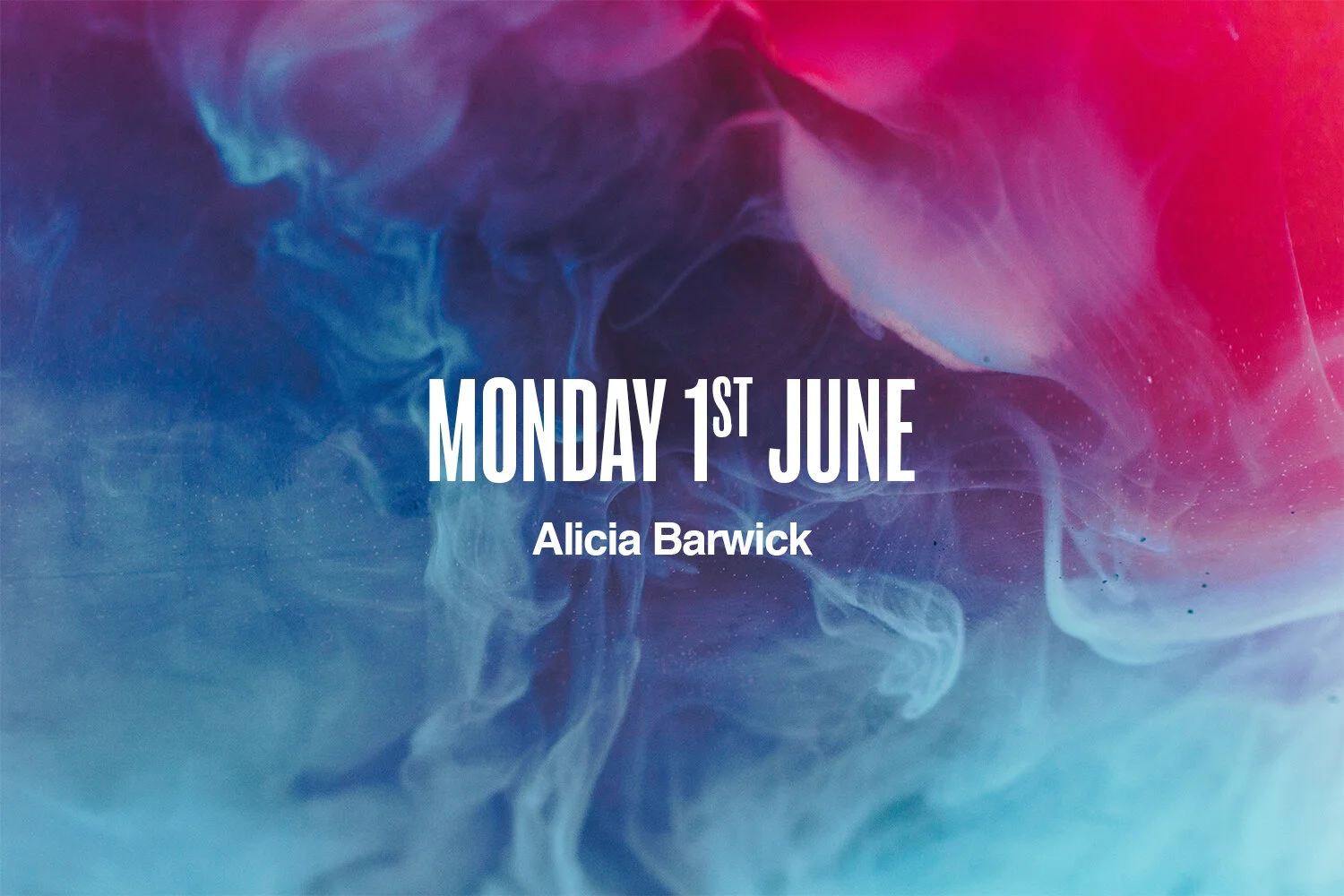 Monday 1st June | Alicia Barwick
