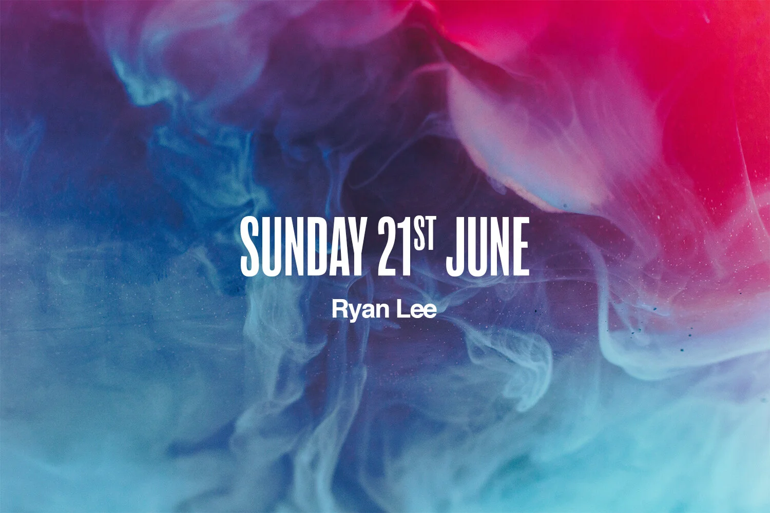 Sunday 21st June | Ryan Lee