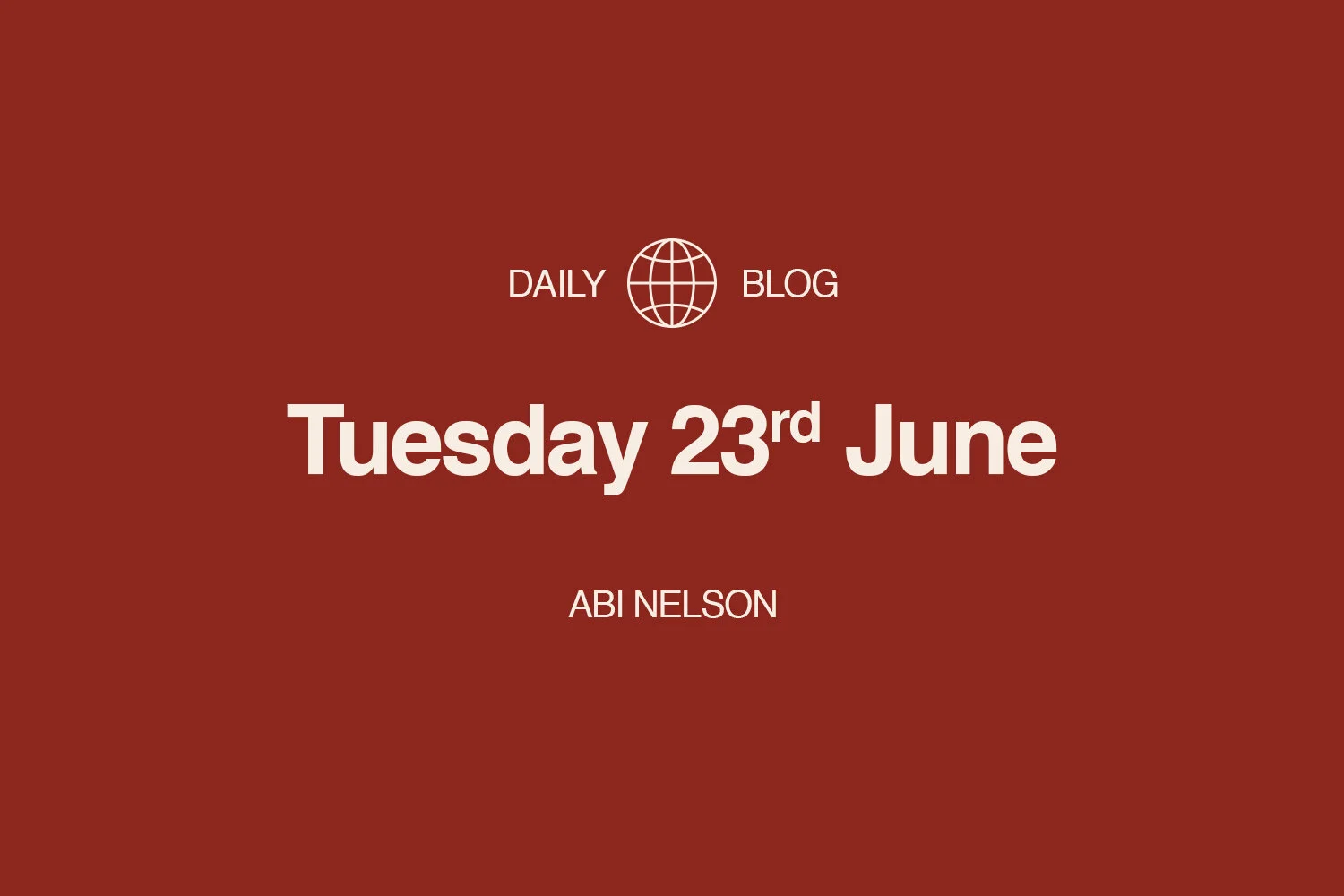 Tuesday 23rd June | Abi Nelson