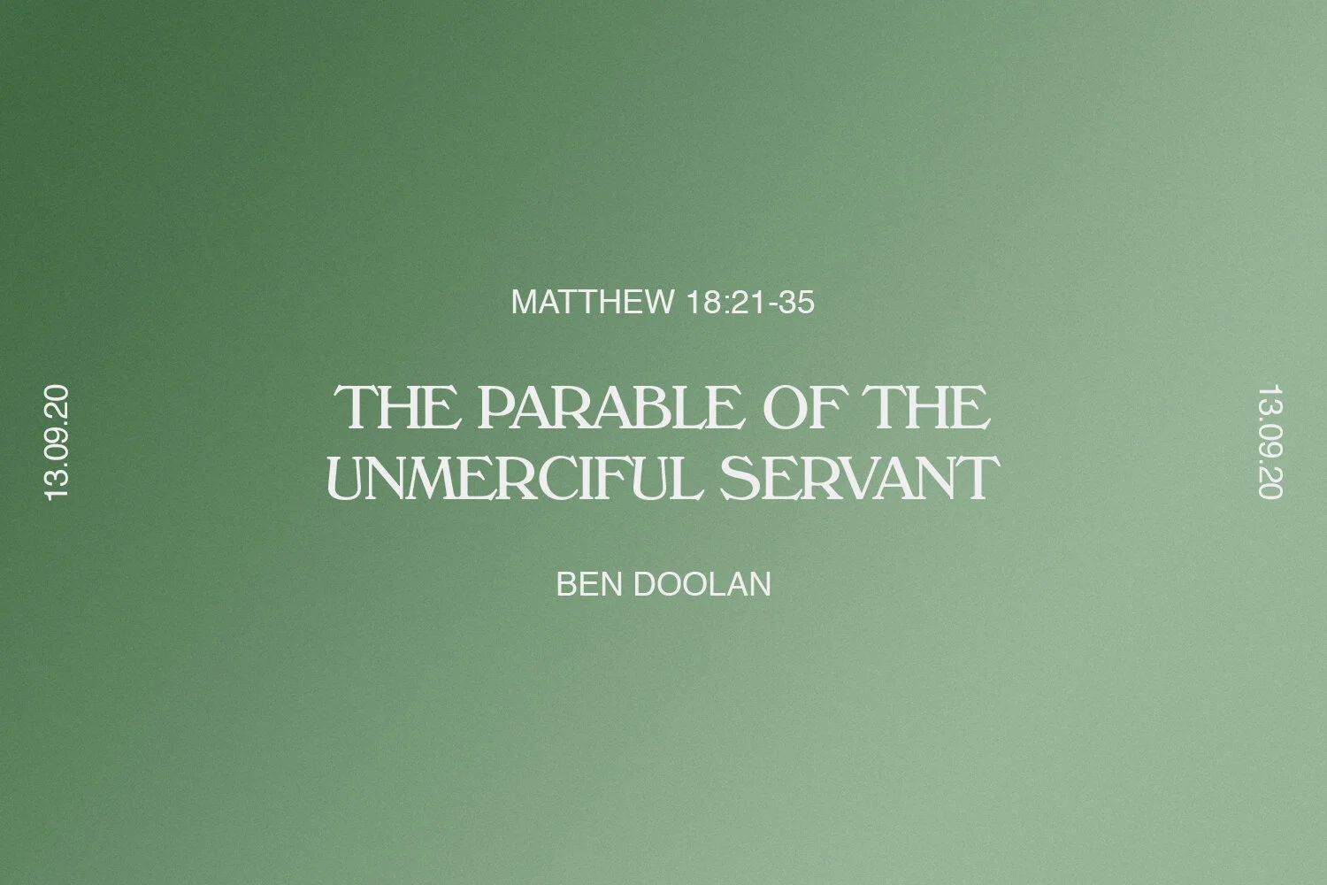 Sunday 13th September 2020 - Ben Doolan - The Parable of the Unmerciful Servant (Matthew 18:21-35) episode artwork