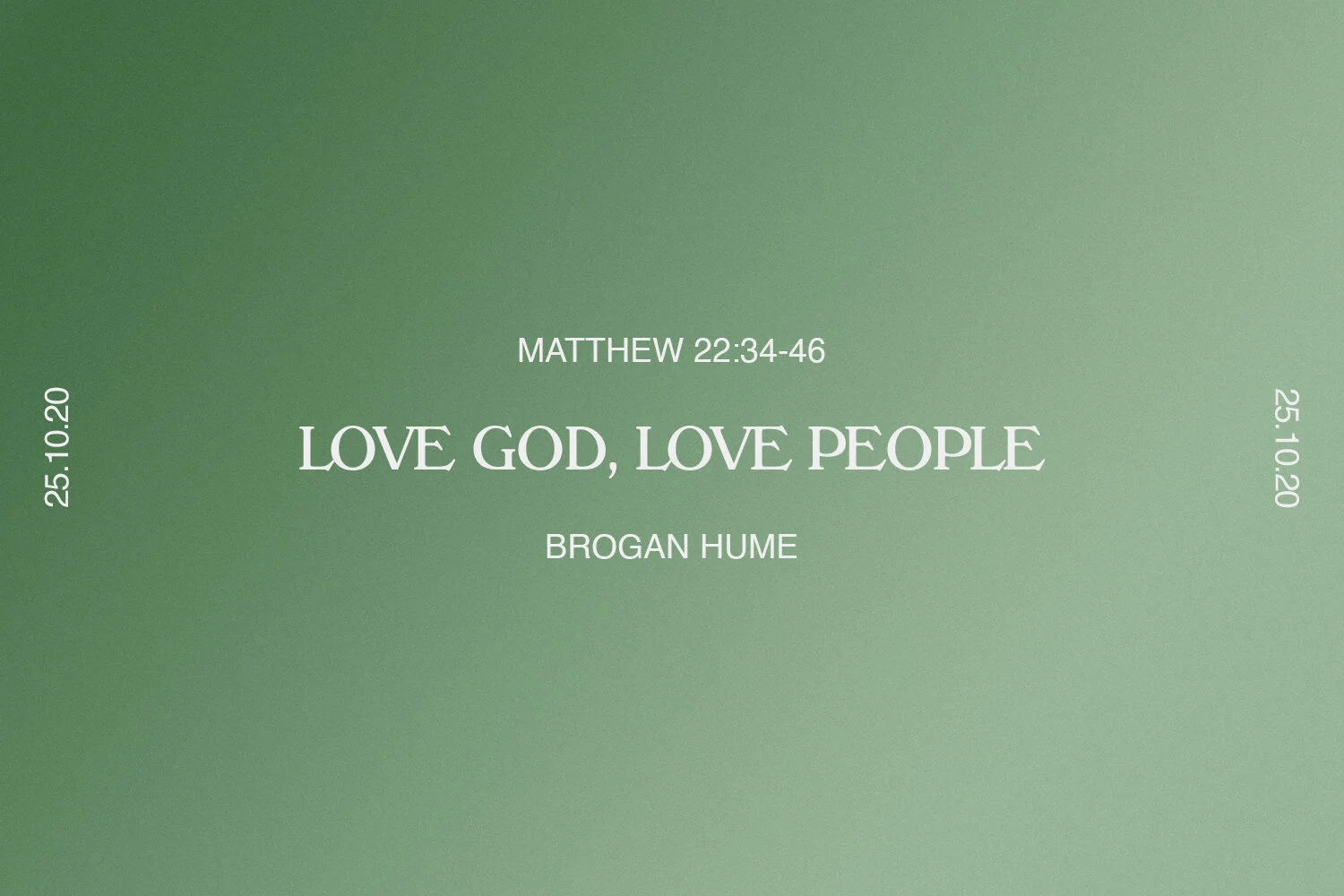 Sunday 25th October 2020 - Brogan Hume - Love God, Love People (Matthew 22:34-46) episode artwork