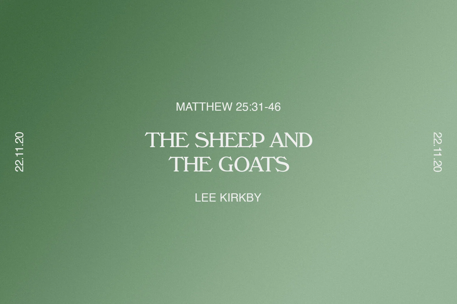Sunday 22nd November 2020 - Lee Kirkby - The Sheep and the Goats (Matthew 25:31-46) episode artwork