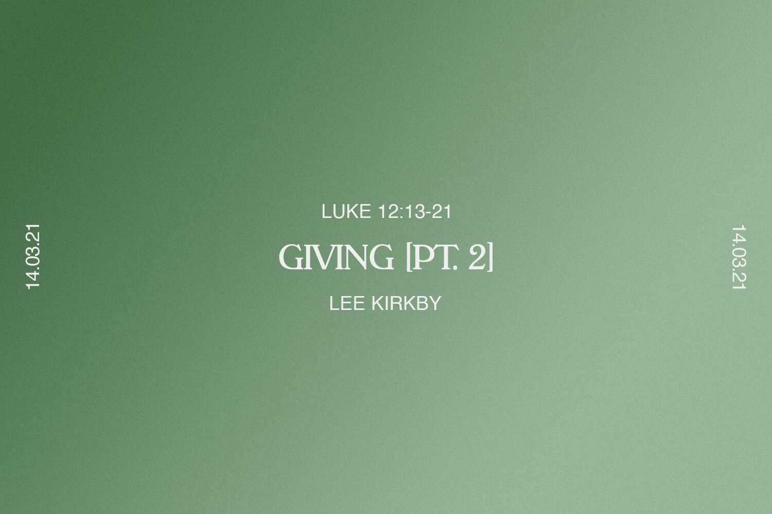 Sunday 14th March 2021 - Lee Kirkby - Giving [Pt. 2] (Luke 12:13-21) episode artwork