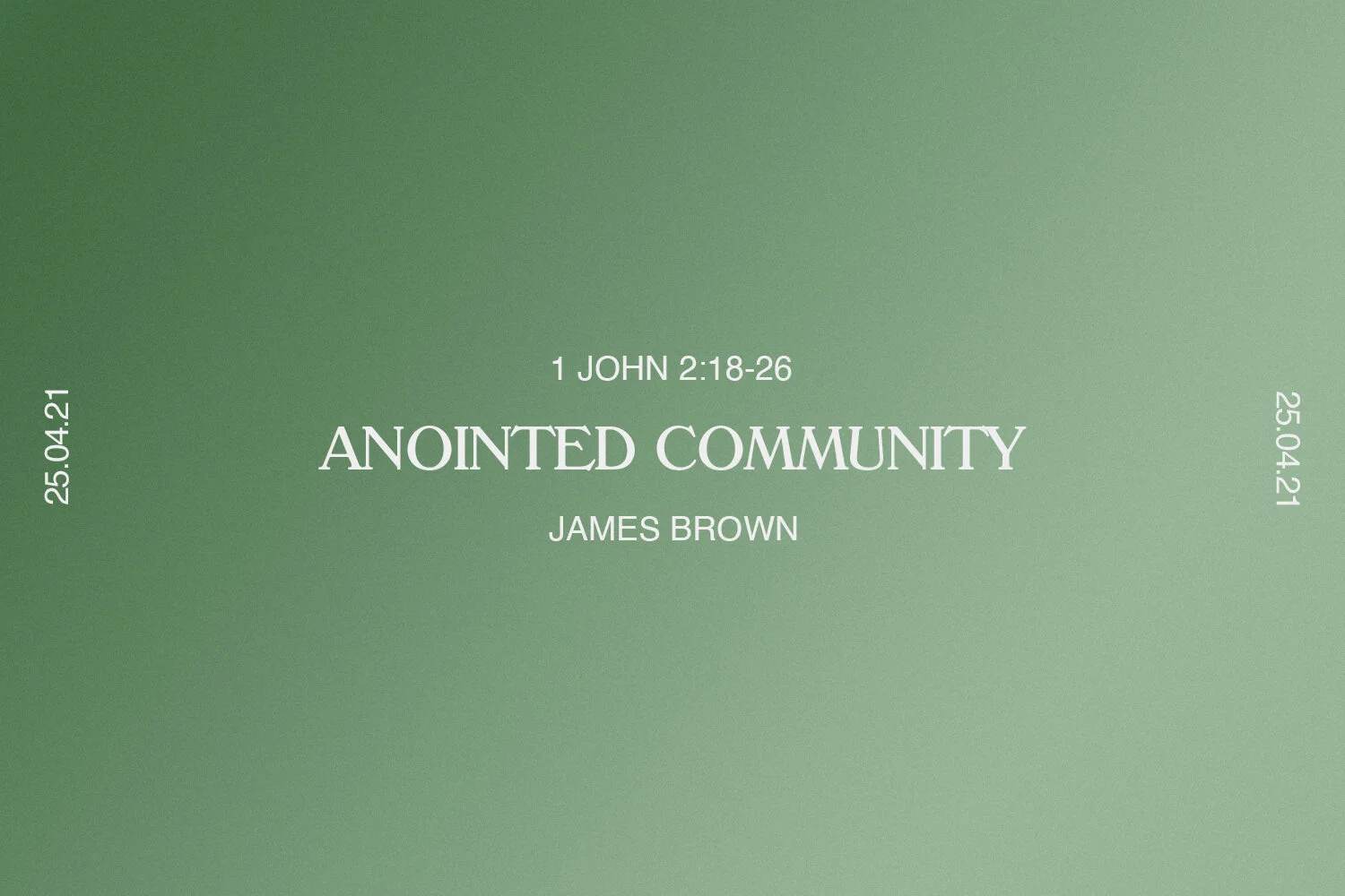 Sunday 25th April 2021 - James Brown - Anointed Community (1 John 2:18-26) episode artwork