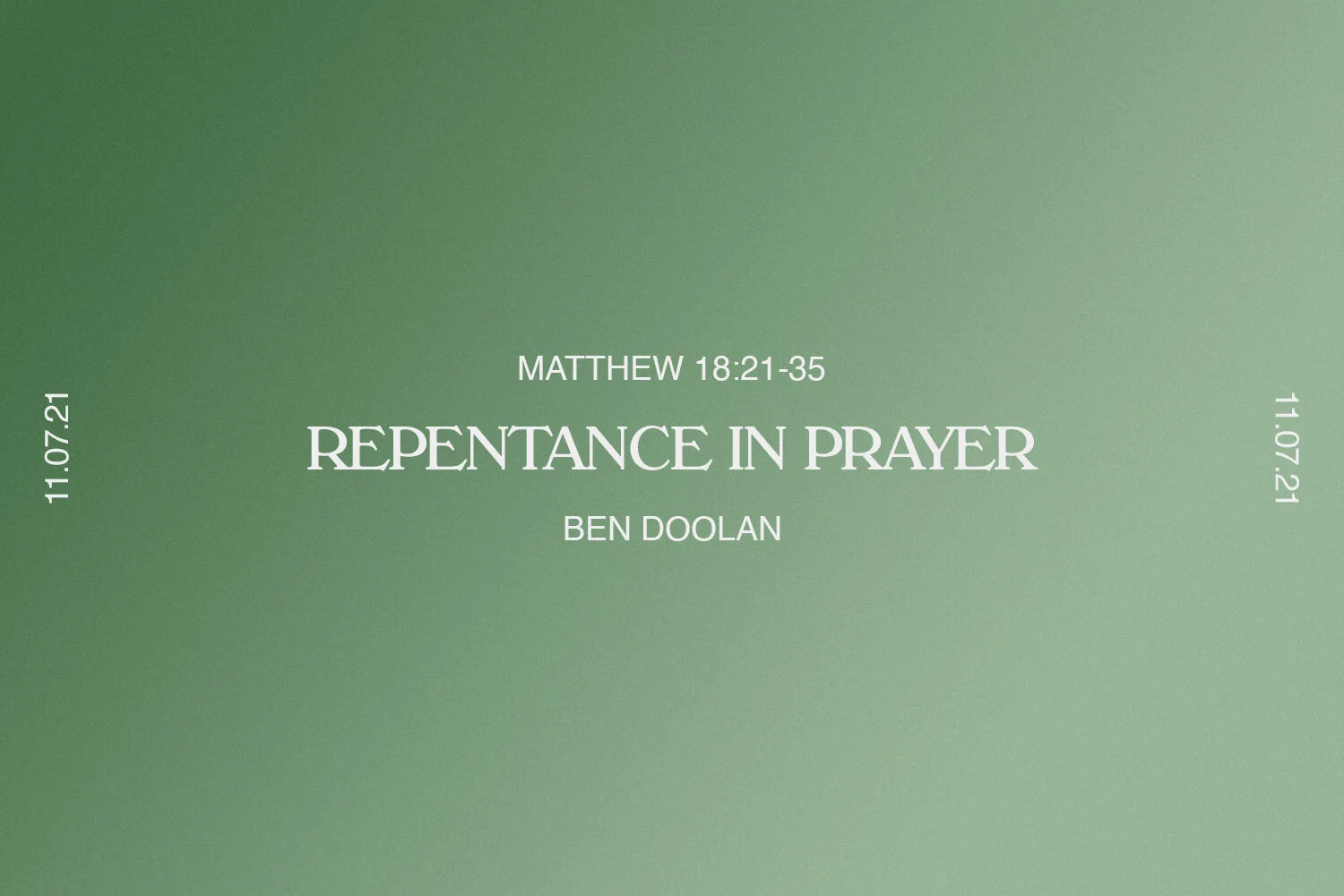 Sunday 11th July 2021 - Ben Doolan - Repentance In Prayer (Matthew 18:21-35) episode artwork