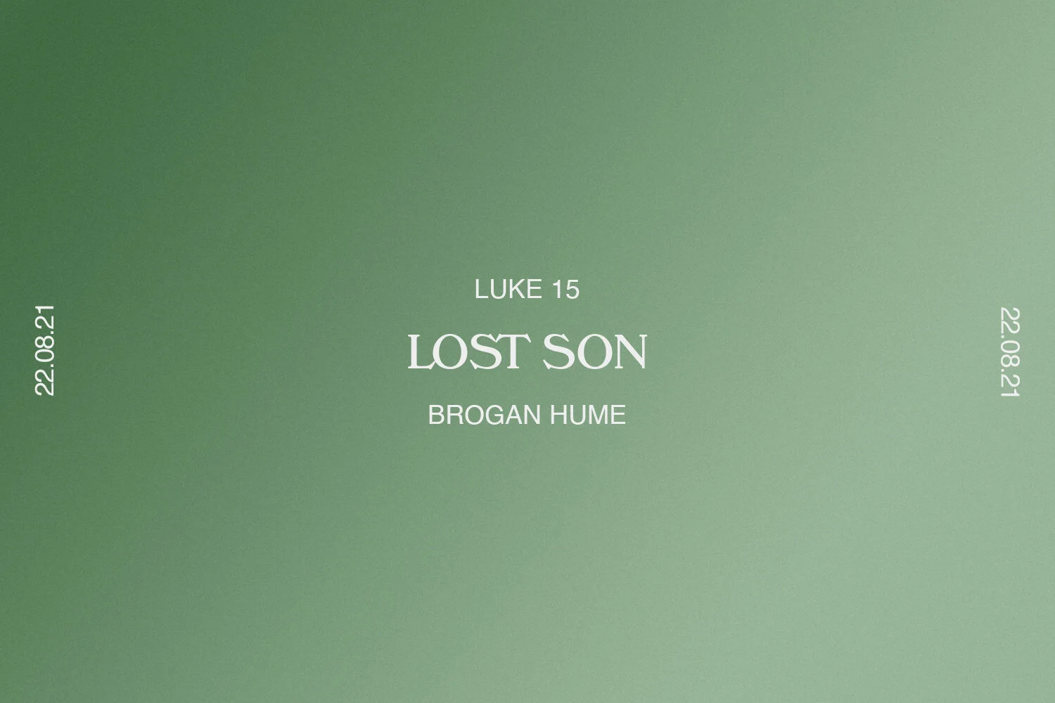 Sunday 22nd August 2021 - Brogan Hume - Lost Son (Luke 15) episode artwork