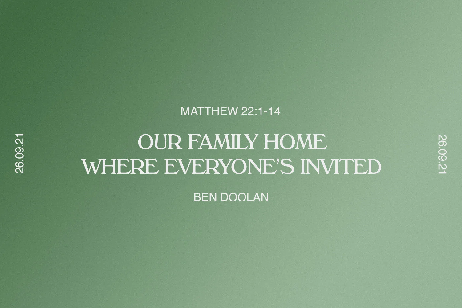 Sunday 26th September 2021 - Ben Doolan - Our Family Home: Where Everyone's Invited (Matthew 22:1-14) episode artwork