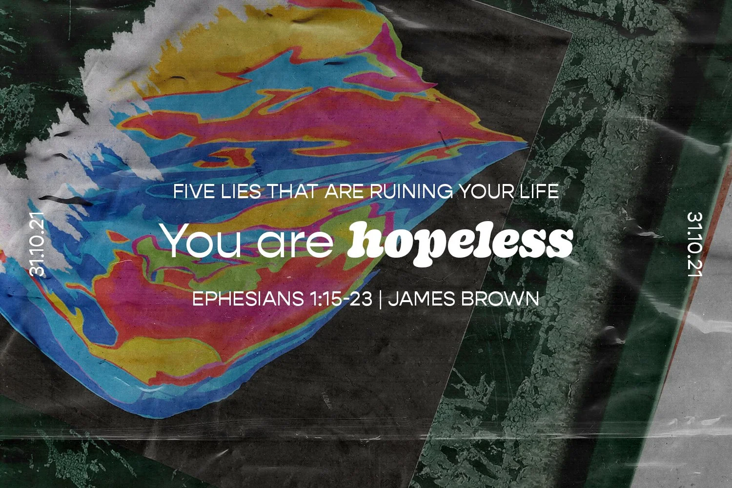 Sunday 31st October 2021 - James Brown - Five Lies That Are Ruining Your Life: You Are Hopeless (Ephesians 1:15-23) episode artwork