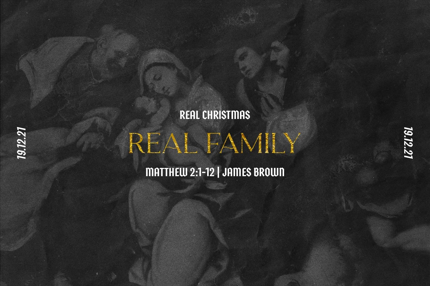 Sunday 19th December 2021 - James Brown - Real Family (Matthew 2:1-12) episode artwork