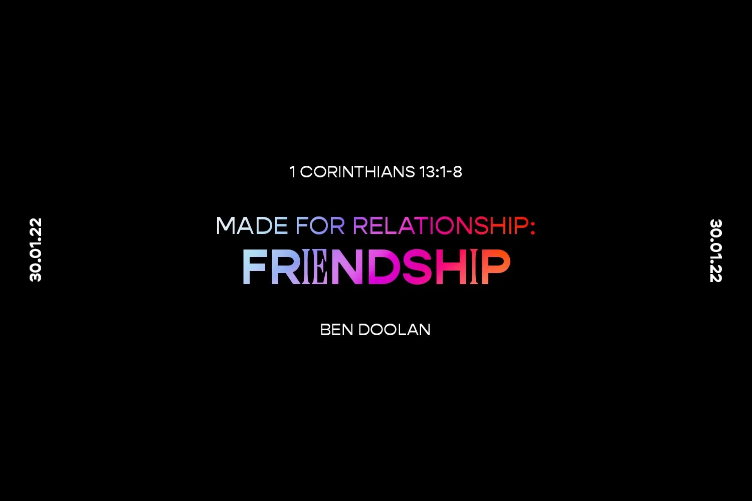 Sunday 30th January 2022 - Ben Doolan - Made For Relationship: Friendship (1 Corinthians 13:1-8) episode artwork