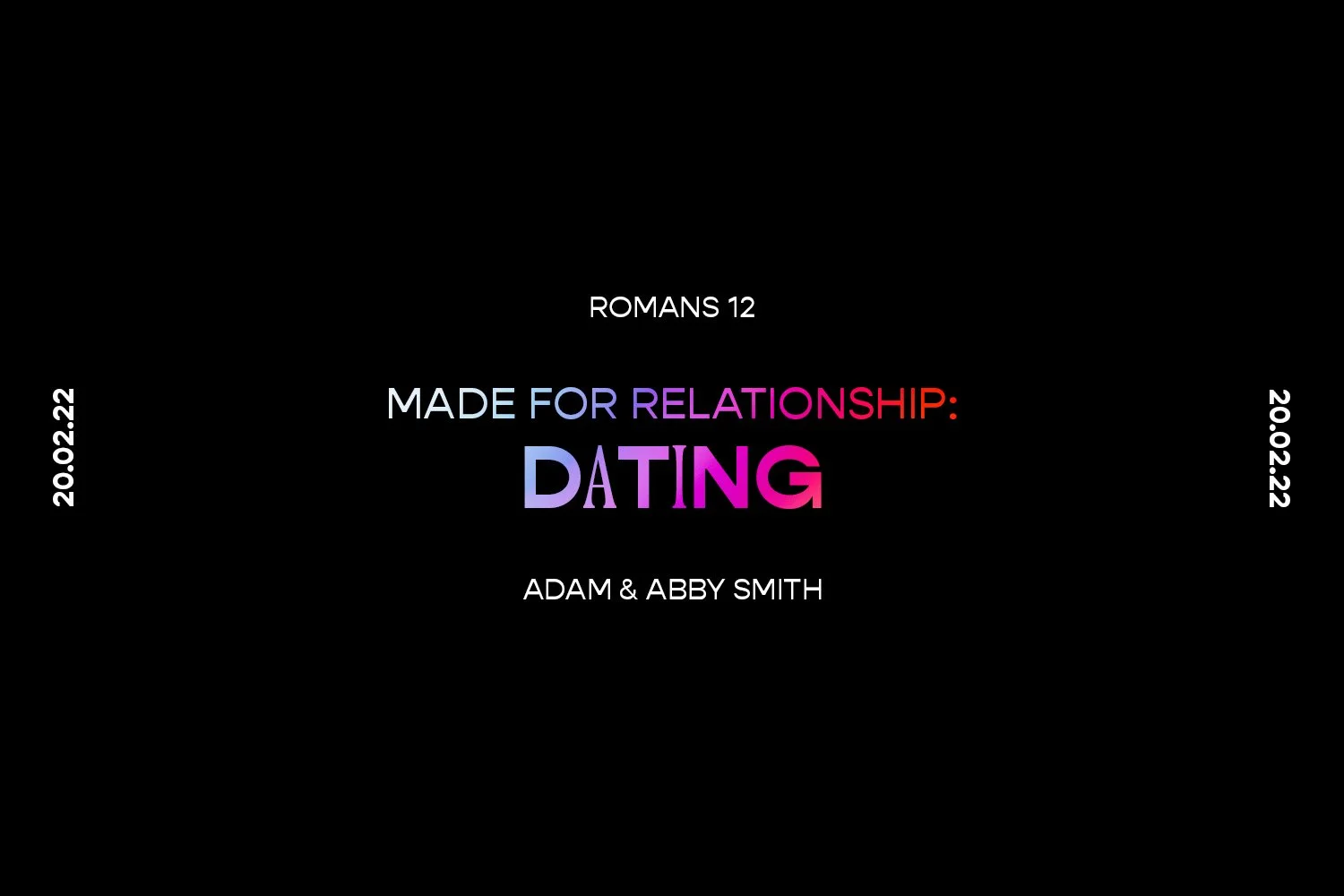 Sunday 20th February 2022 - Adam & Abby Smith - Made For Relationship: Dating (Romans 12) episode artwork