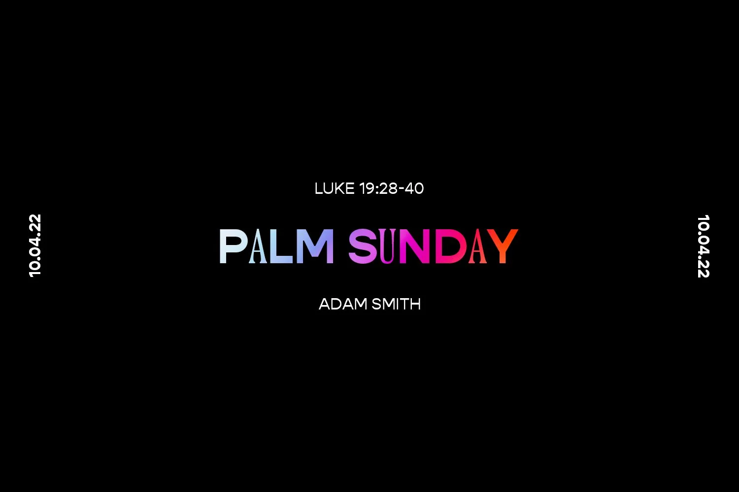 Sunday 10th April 2022 - Adam Smith - Palm Sunday (Luke 19:28-40) episode artwork