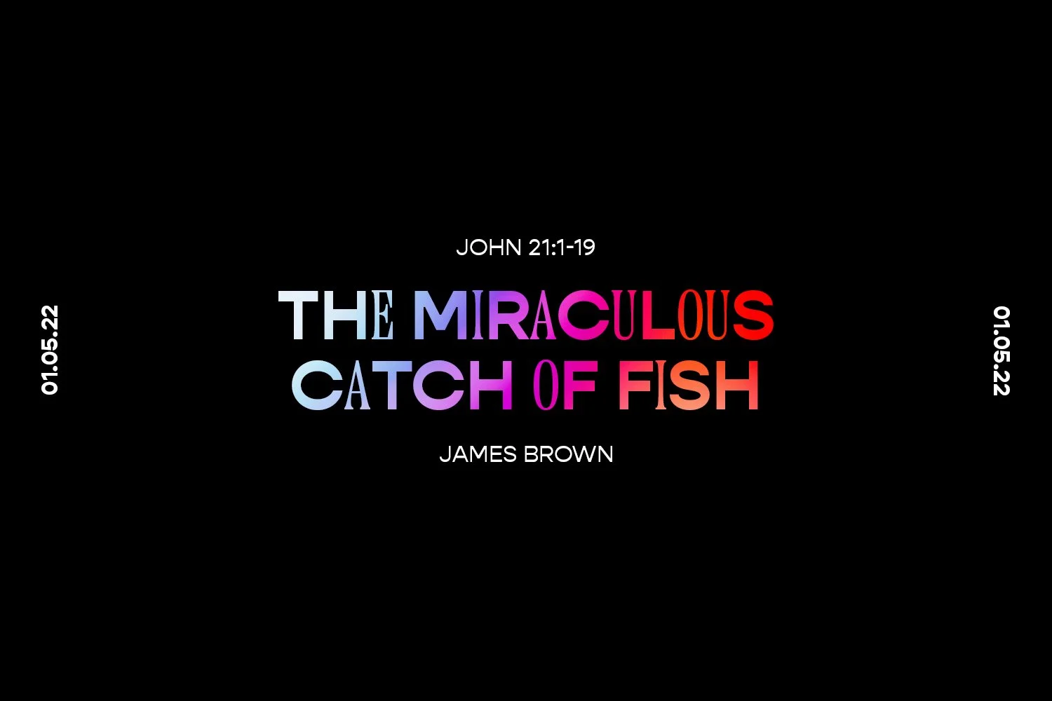Sunday 1st May 2022 - James Brown - The Miraculous Catch Of Fish (John 21:1-19) episode artwork