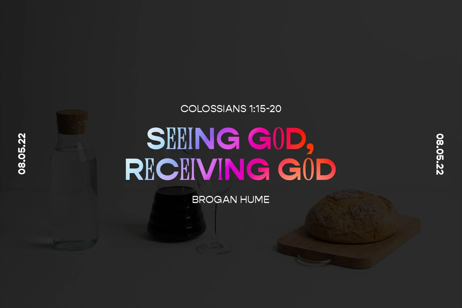 Sunday 8th May 2022 - Brogan Hume - Seeing God, Receiving God (Colossians 1:15-20) episode artwork