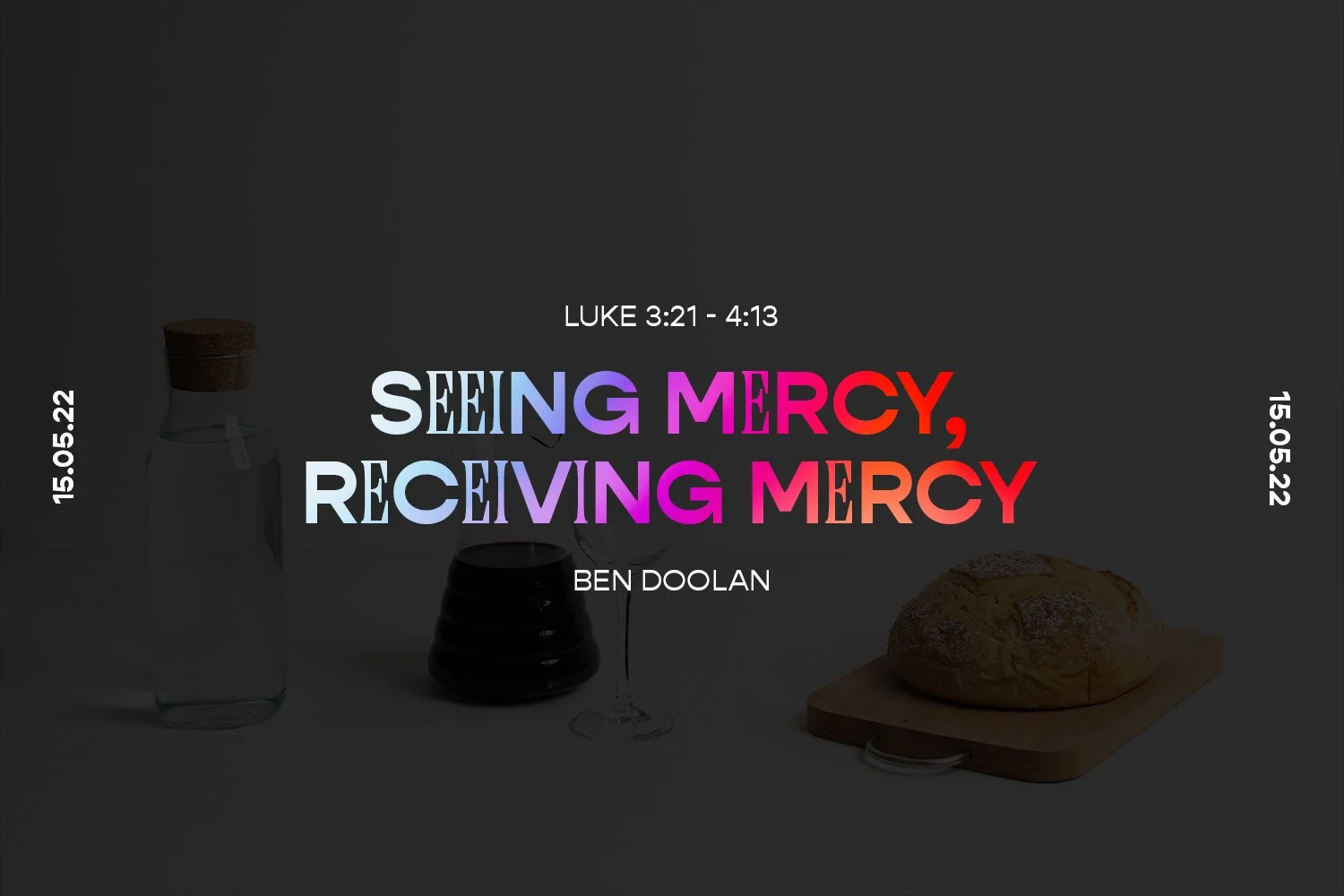 Sunday 15th May 2022 - Ben Doolan - Seeing Mercy, Receiving Mercy (Luke 3:21 - 4:13) episode artwork