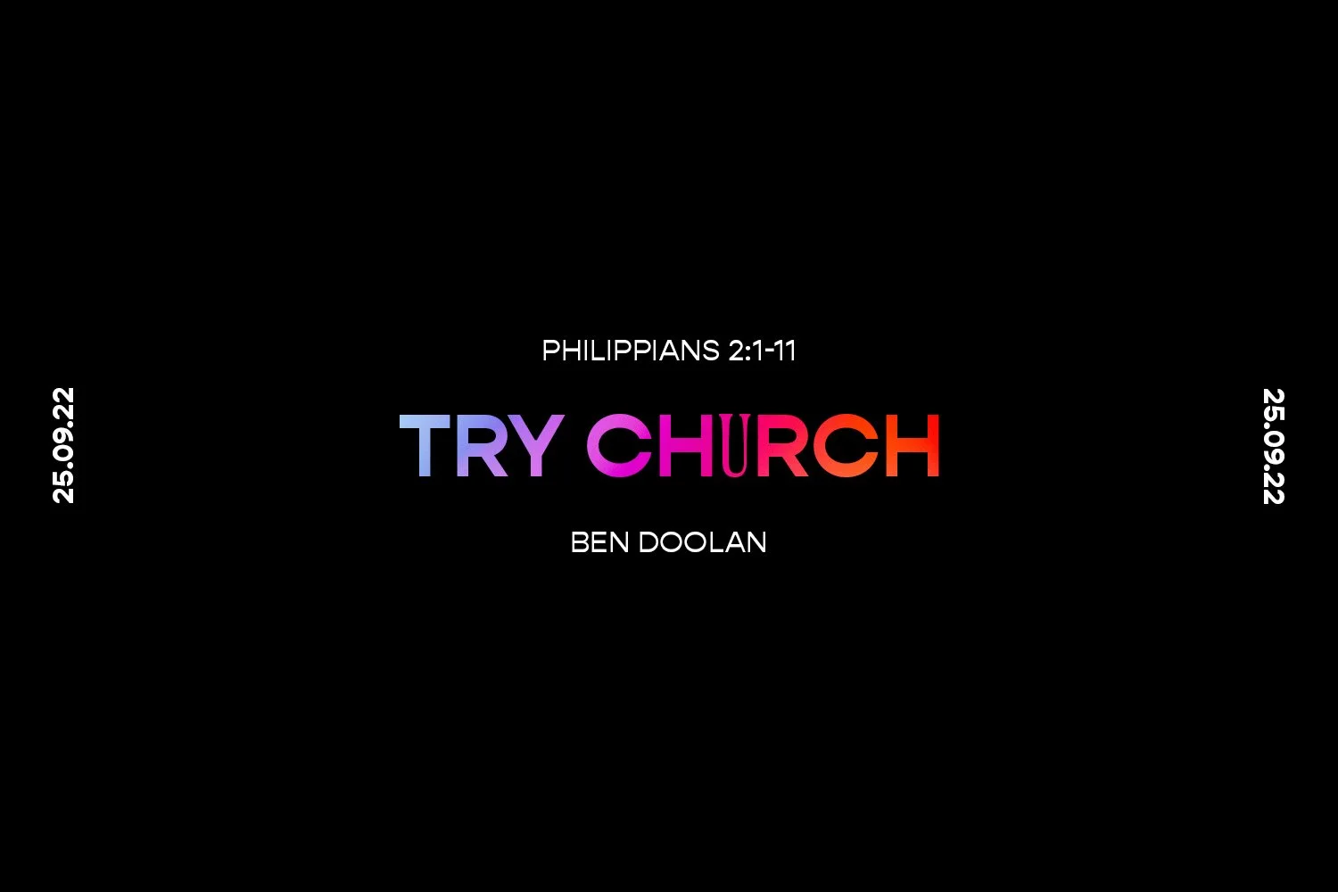 Sunday 25th September 2022 - Ben Doolan - Try Church (Philippians 2:1-11) episode artwork