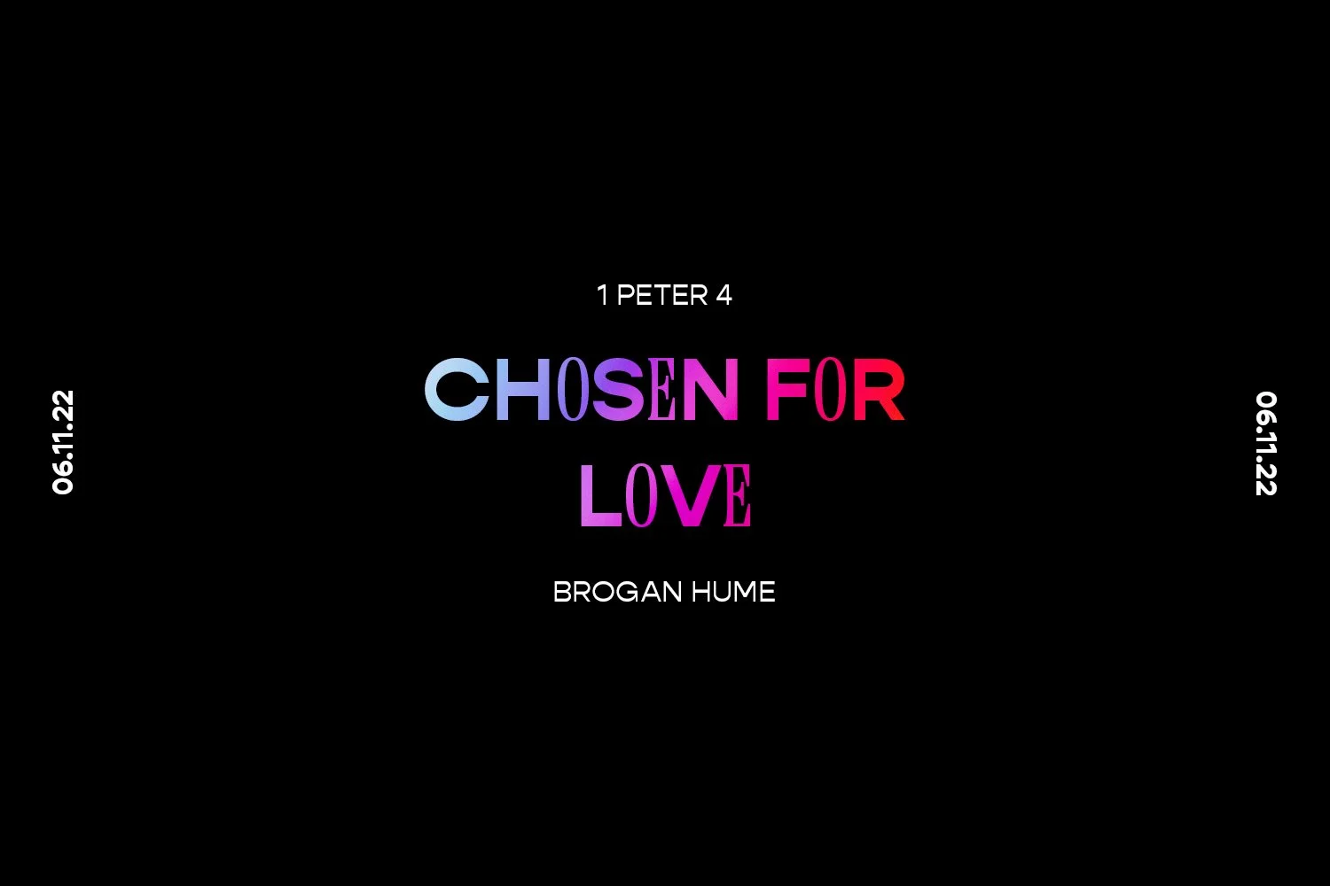 Sunday 6th November 2022 - Brogan Hume - Chosen For Love (1 Peter 4) episode artwork