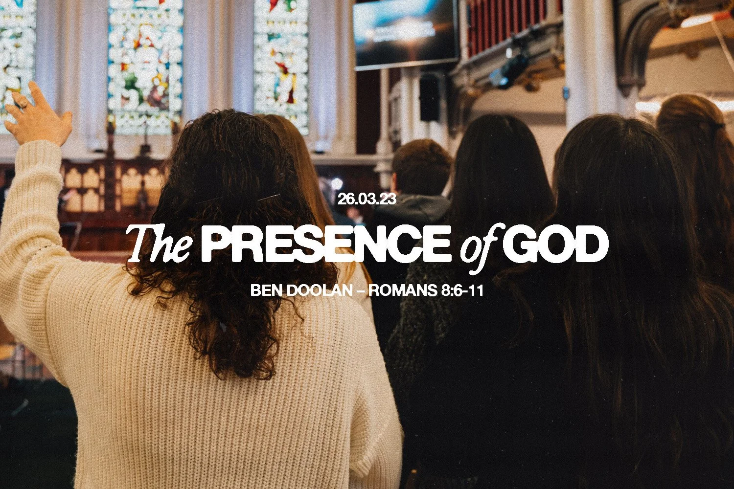 Sunday 26 March 2023: Ben Doolan - The Presence of God (Romans 8:6-11) episode artwork