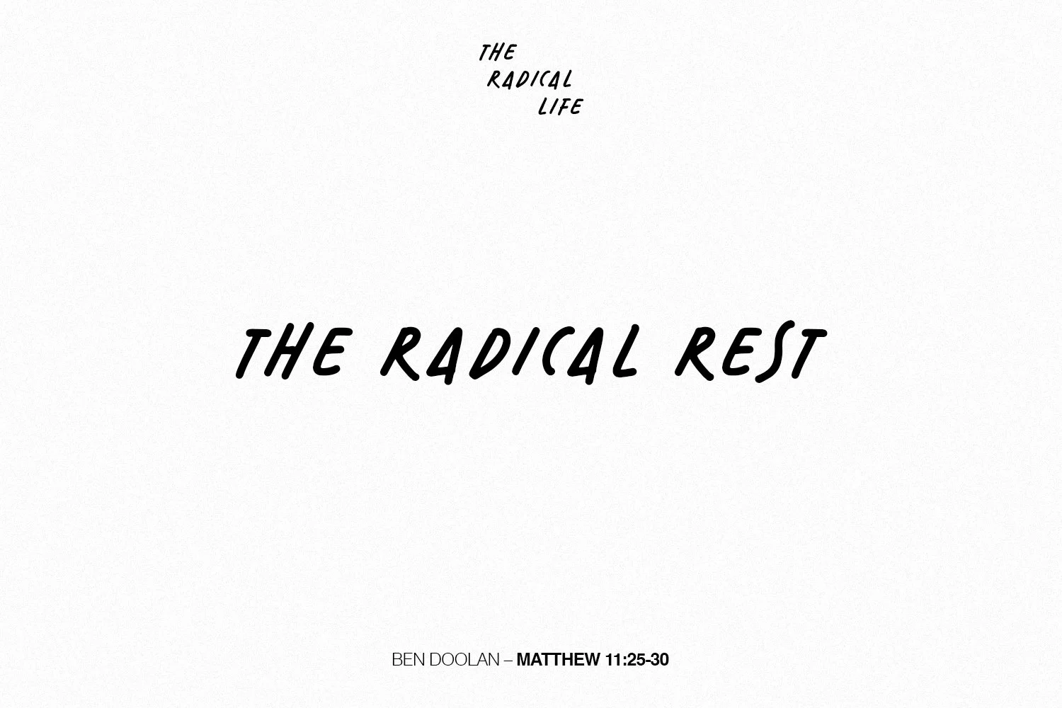 Sunday 9 July 2023: Ben Doolan - The Radical Rest (Matthew 11:25-30) episode artwork