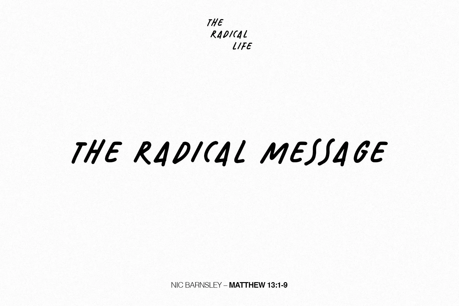 Sunday 16 July 2023: Nic Barnsley - The Radical Message (Matthew 13:1-9) episode artwork