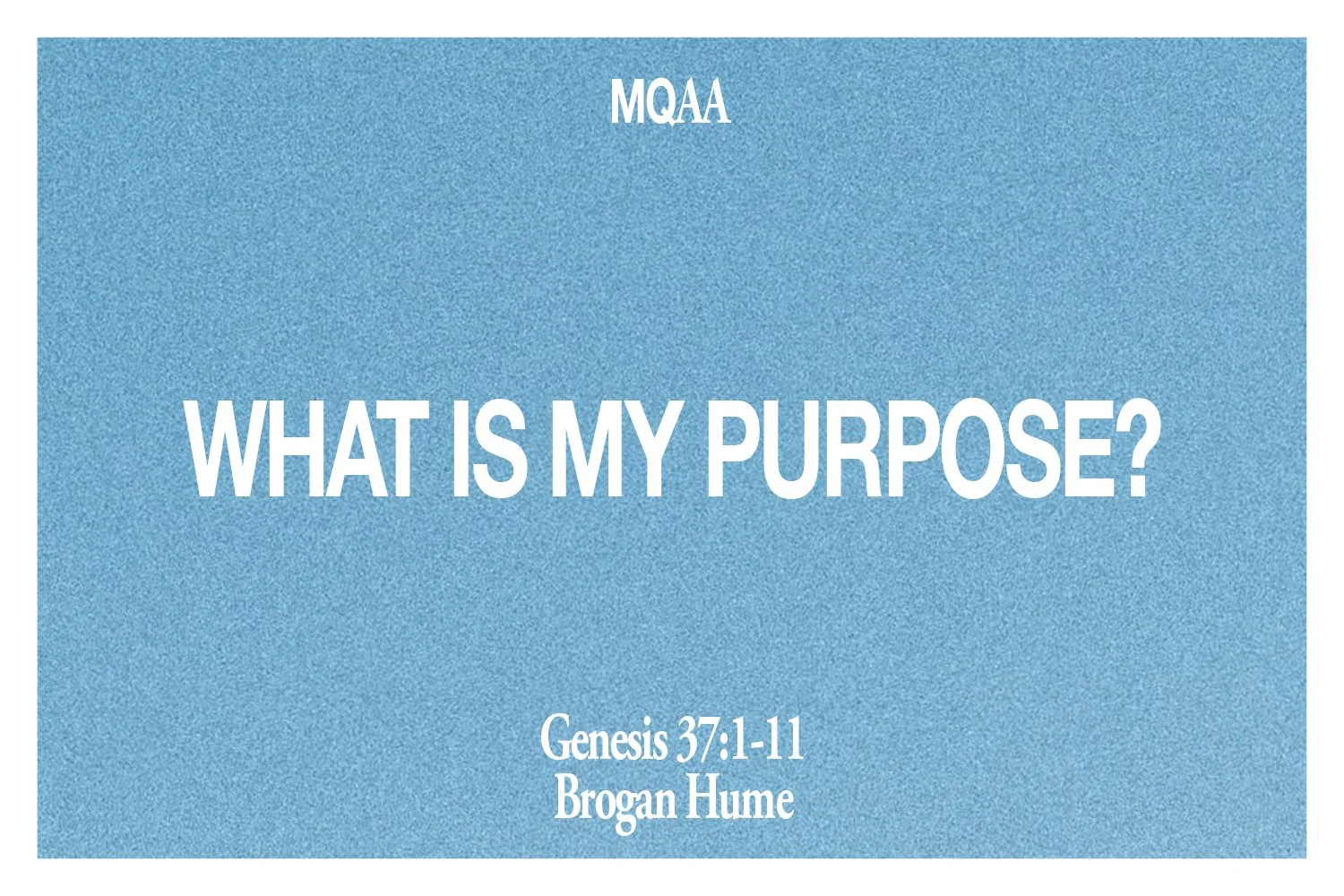 Sunday 1 October 2023: Brogan Hume - What Is My Purpose? (Genesis 37:1-11) episode artwork