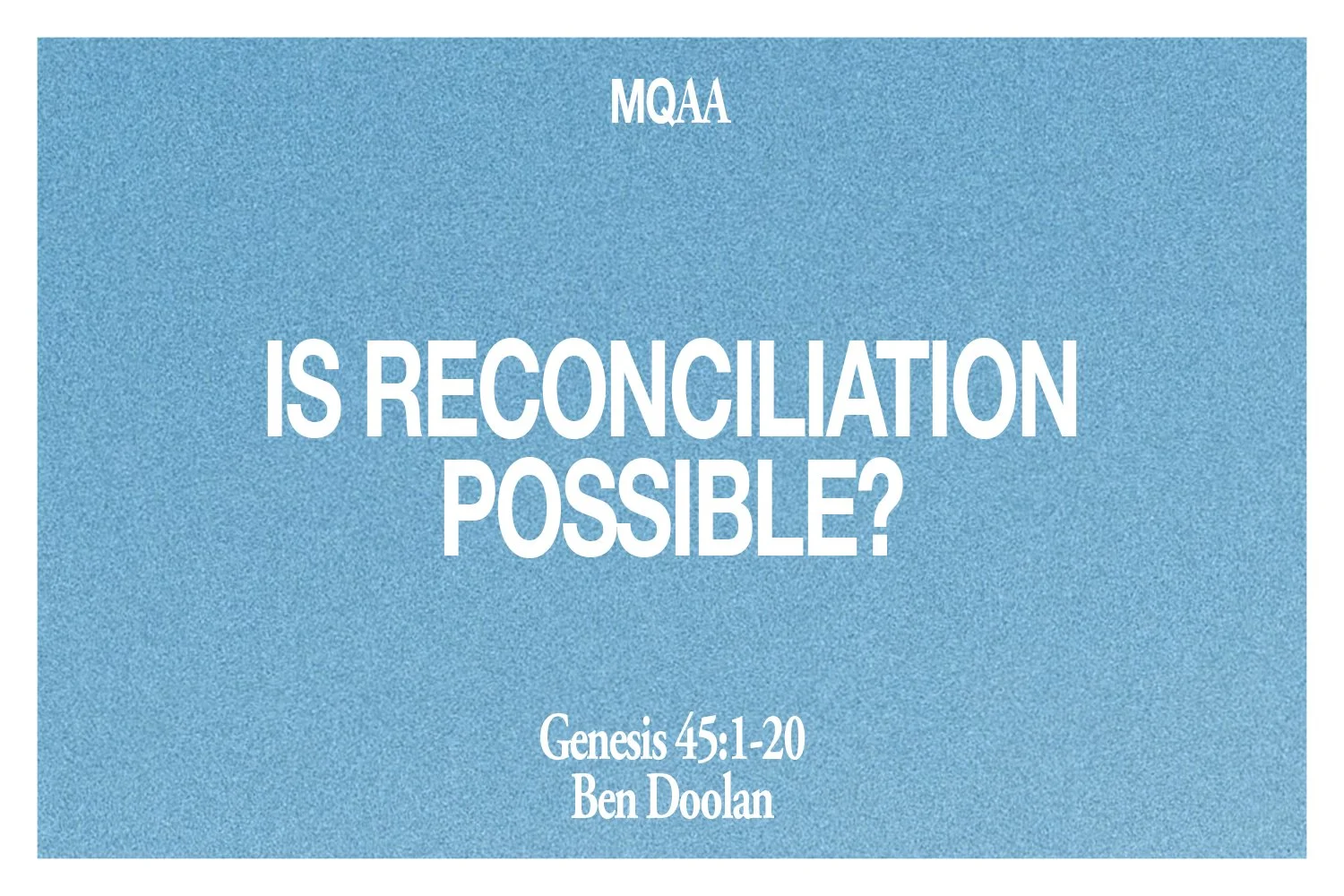 Sunday 12 November 2023: Ben Doolan - Is Reconciliation Possible? (Genesis 45:1-20) episode artwork