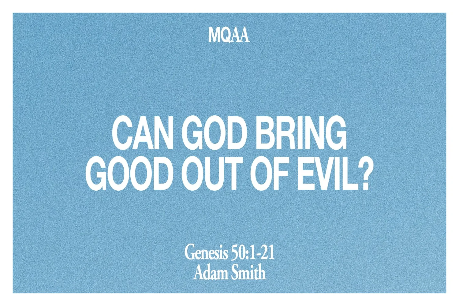 Sunday 19 November 2023: Adam Smith - Can God Bring Good Out Of Evil? (Genesis 50:1-21) episode artwork