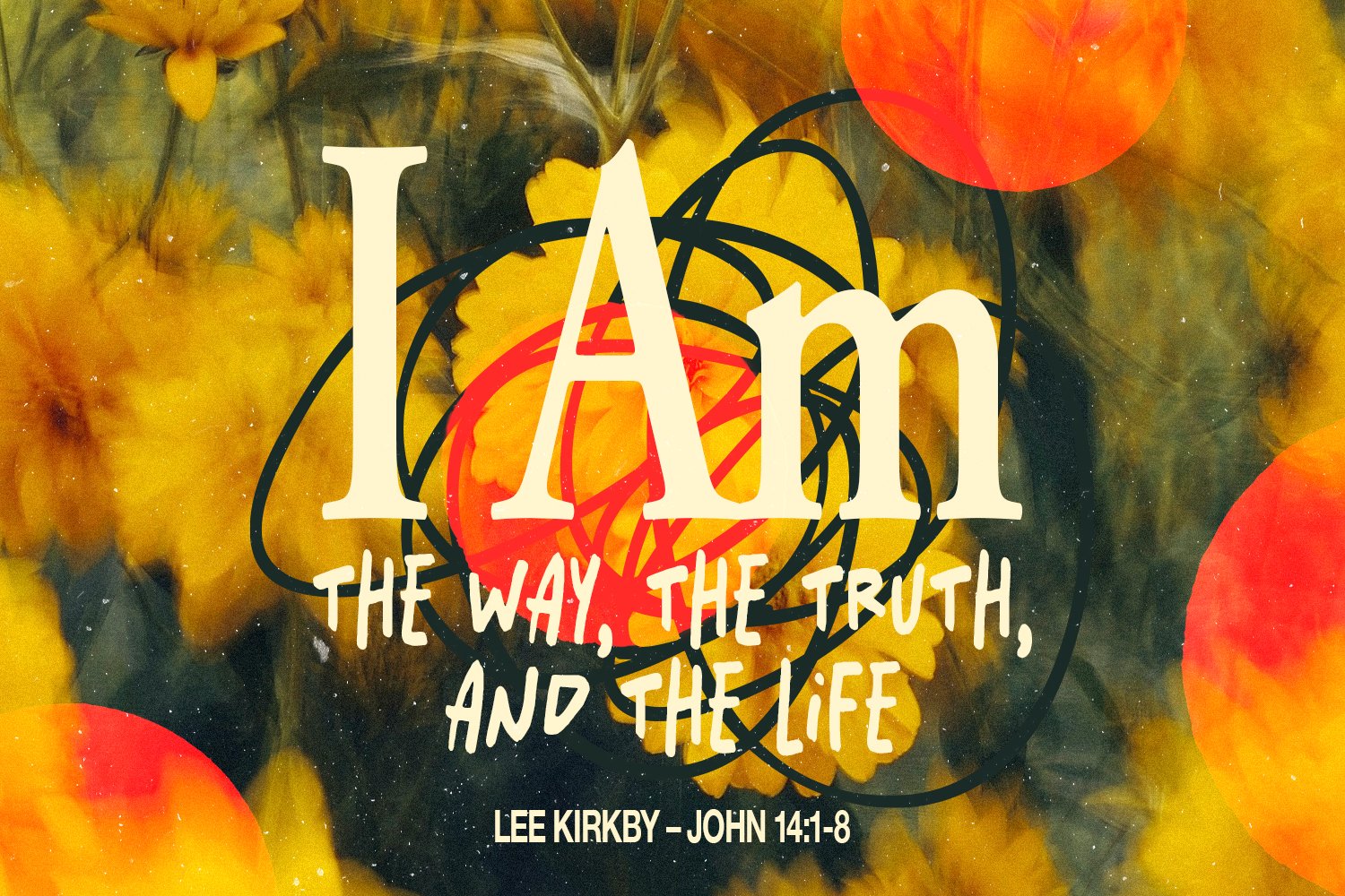 Sunday 3 November 2024: Lee Kirkby - I Am The Way, The Truth, And The Life (John 14:1-8) episode artwork