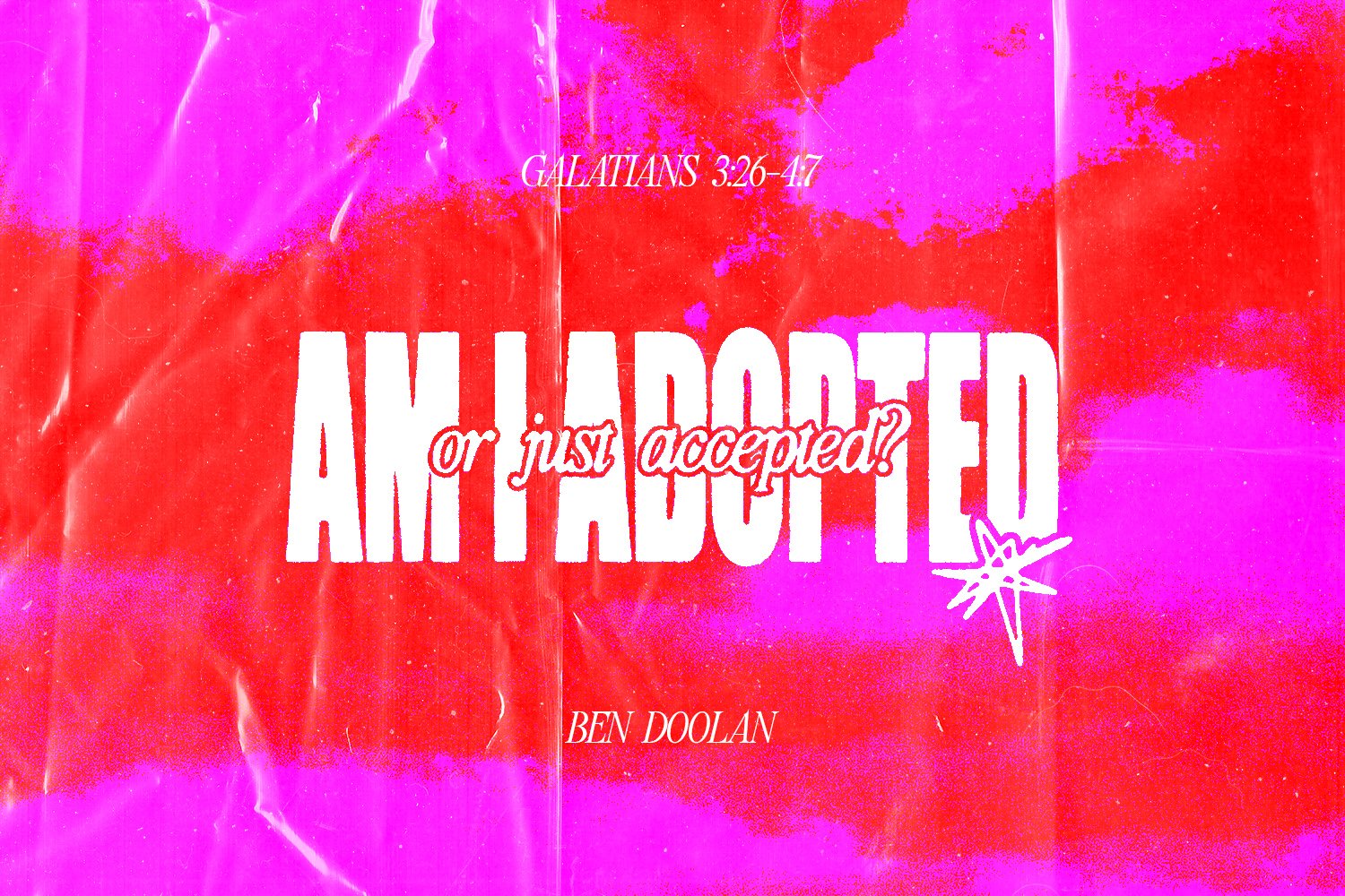 Sunday 26 October 2025: Ben Doolan - Am I Adopted or Just Accepted? (Galatians 3:26-4:7) episode artwork