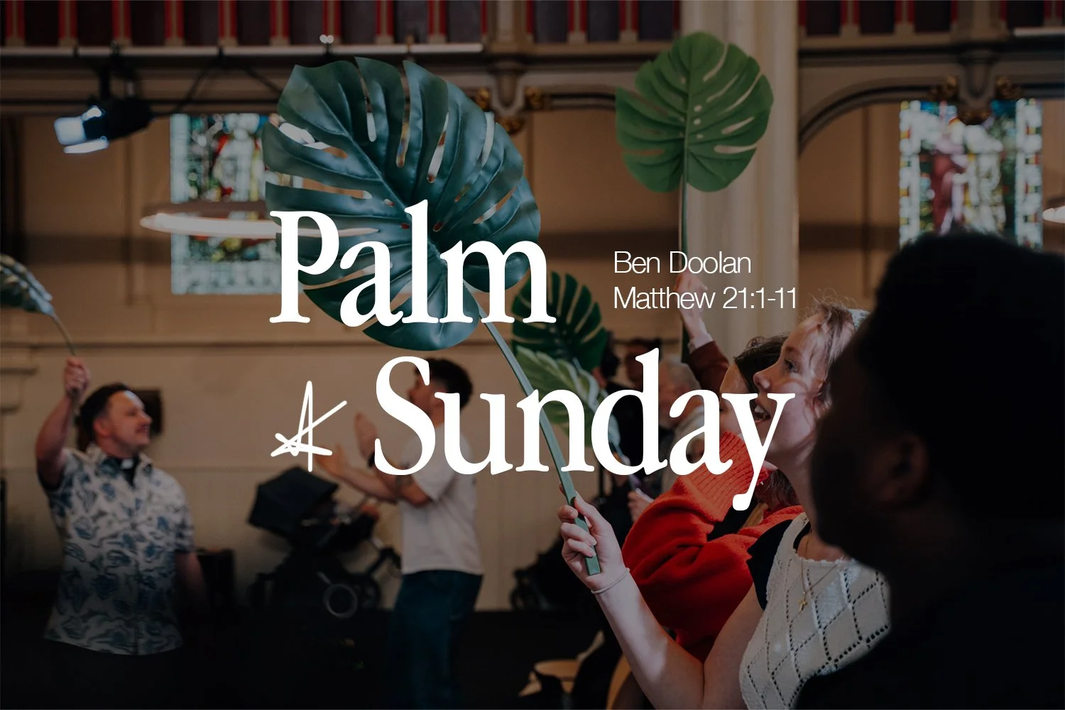 Sunday 29 March 2026: Ben Doolan - Palm Sunday (Matthew 21:1-11)