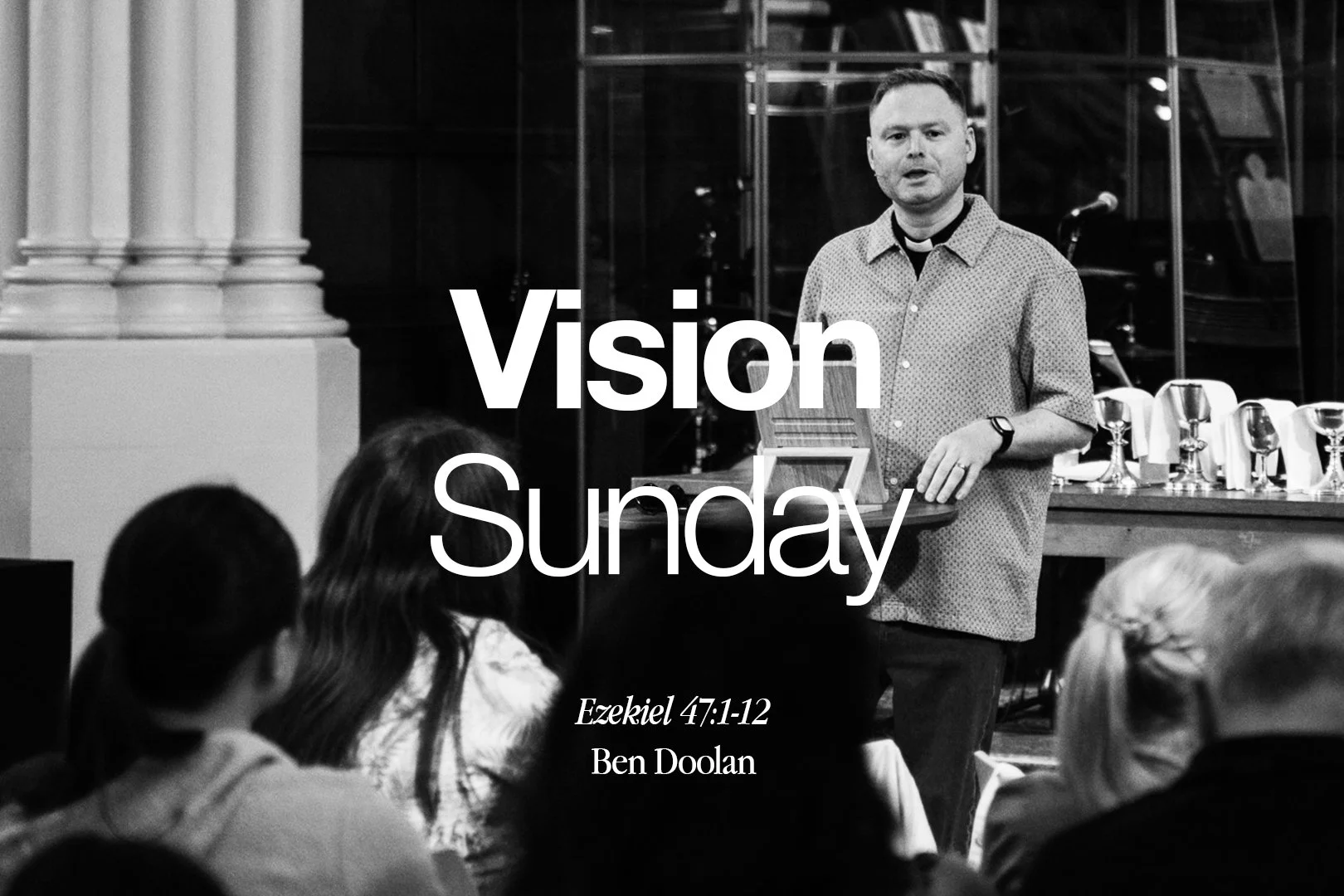 Sunday 20 September 2026: Ben Doolan - Vision Sunday (Ezekiel 47:1-12)