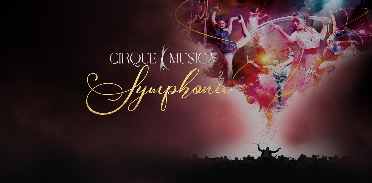 Cirque Musica Symphonic